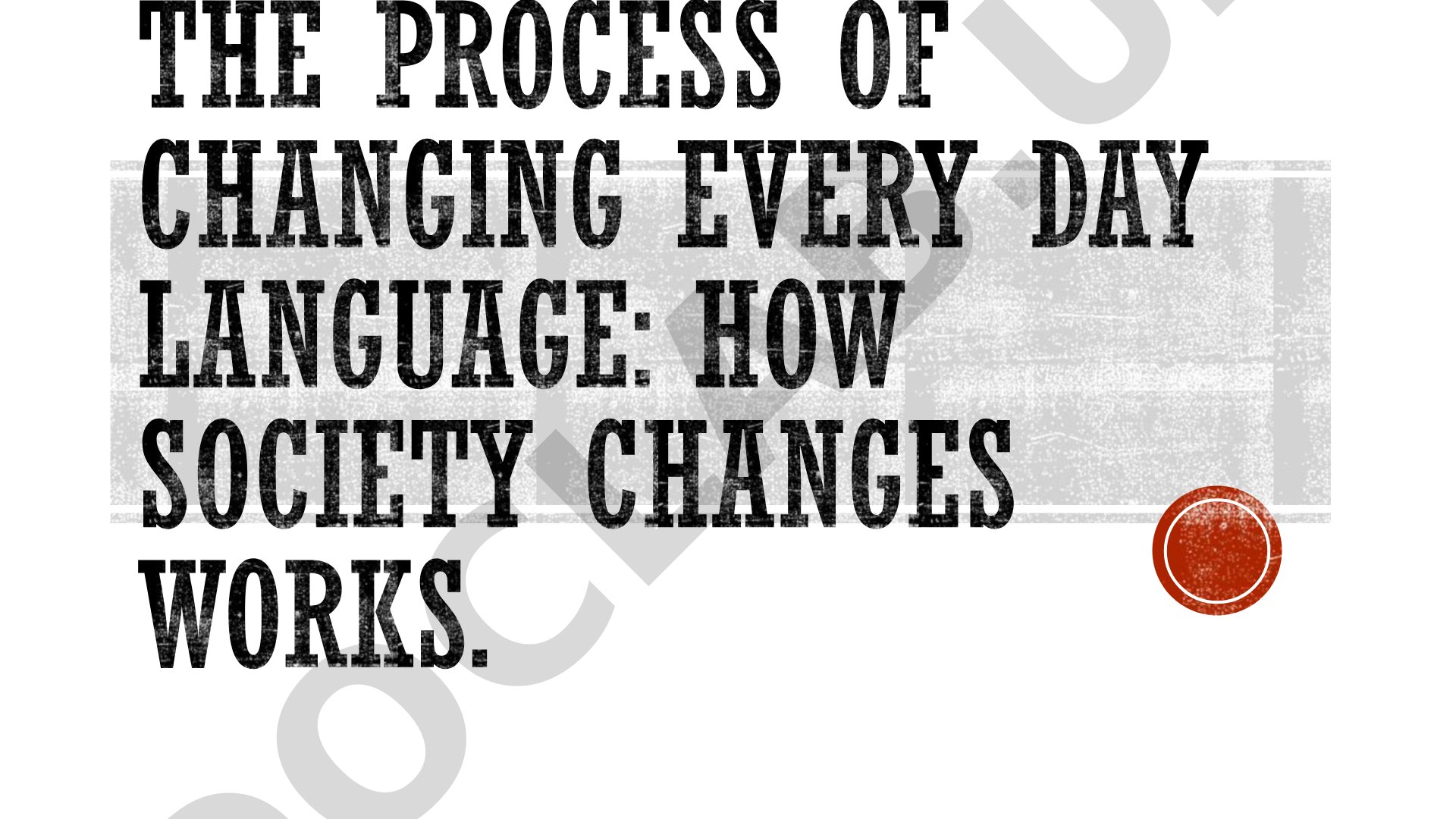 The Process of Changing Every Day Language: How Society Changes Works