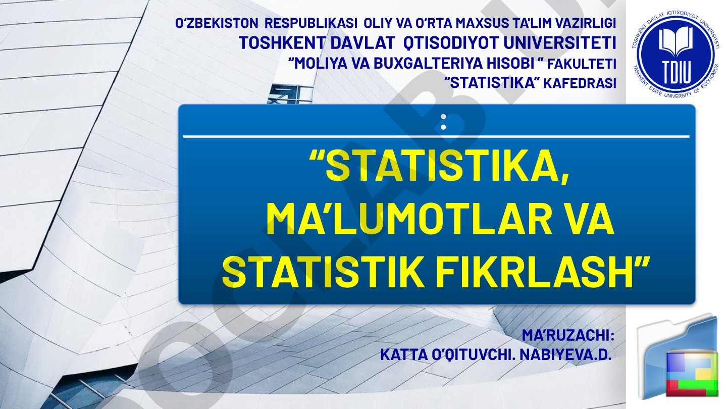 STATISTIKA, MA'LUMOTLAR VA STATISTIK FIKRLASH
