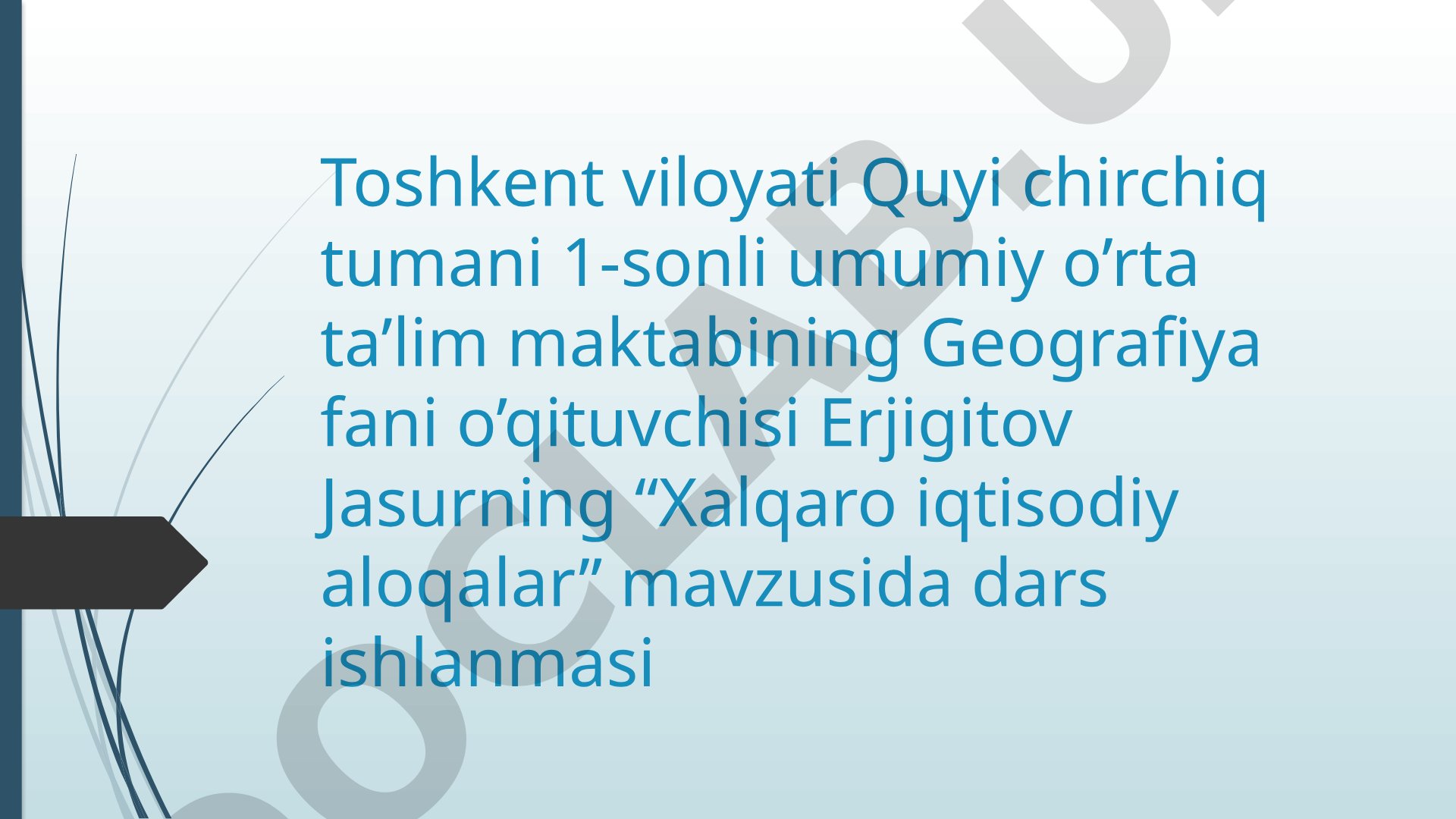 Geografiya fanidan 10-sinf uchun Xalqaro iqtisodiy aloqalar mavzusida dars ishlanmasi