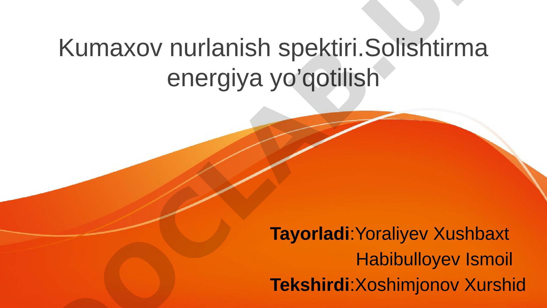 Kumaxov nurlanish spektiri.Solishtirma energiya yo’qotilish