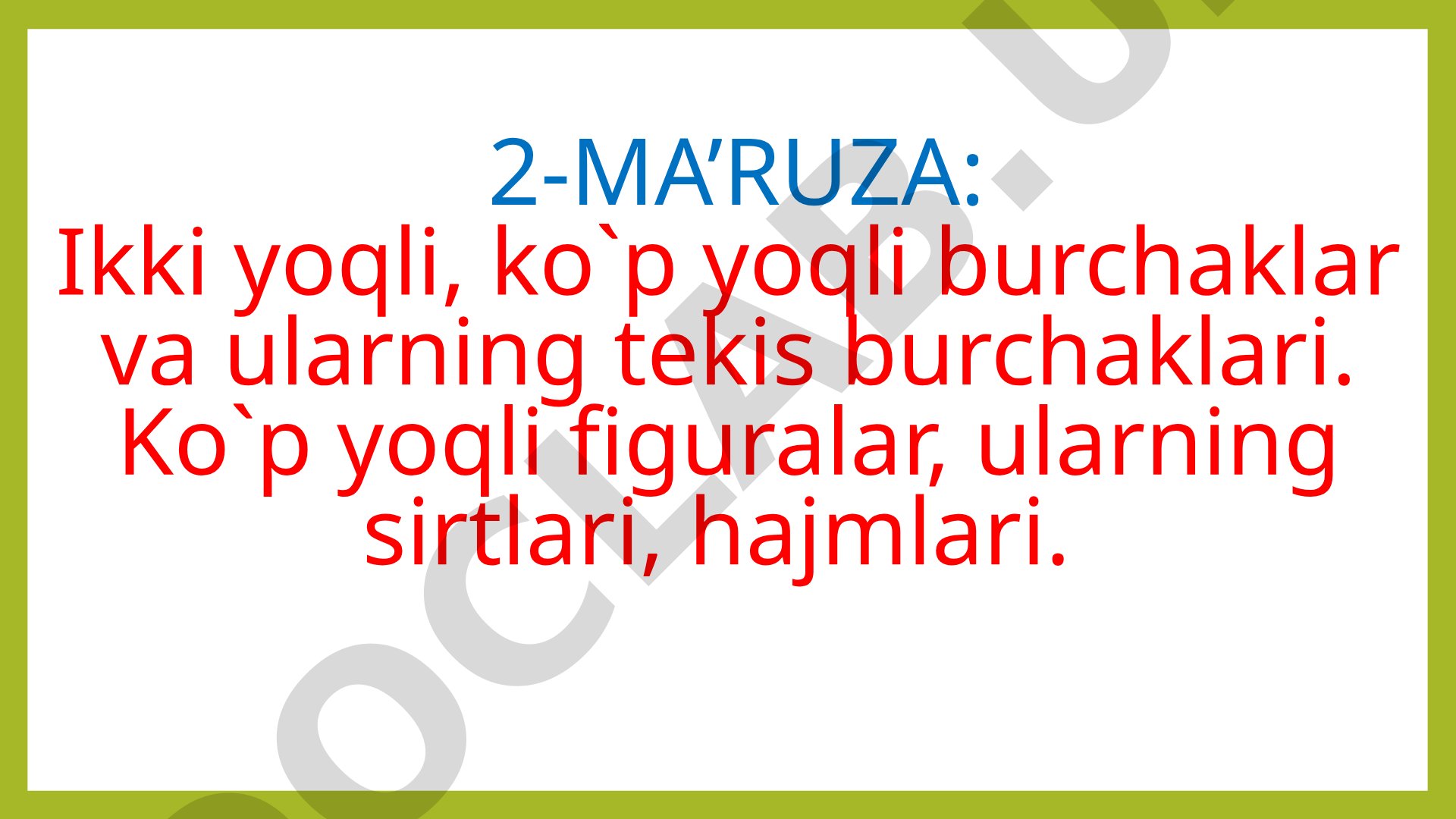 Ikki yoqli, ko`p yoqli burchaklar va ularning tekis burchaklari