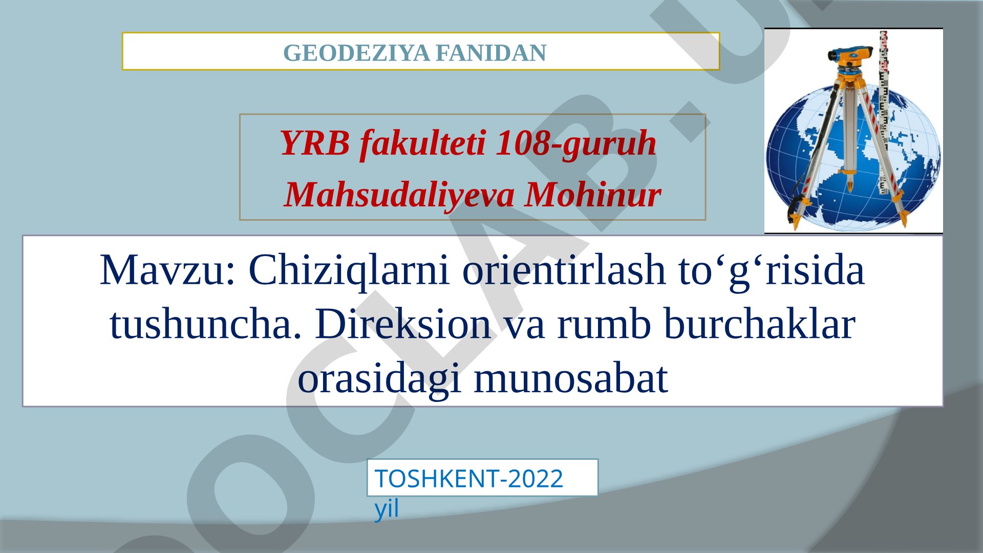 Chiziqlarni orientirlash to‘g‘risida tushuncha. Direksion va rumb burchaklar orasidagi munosabat