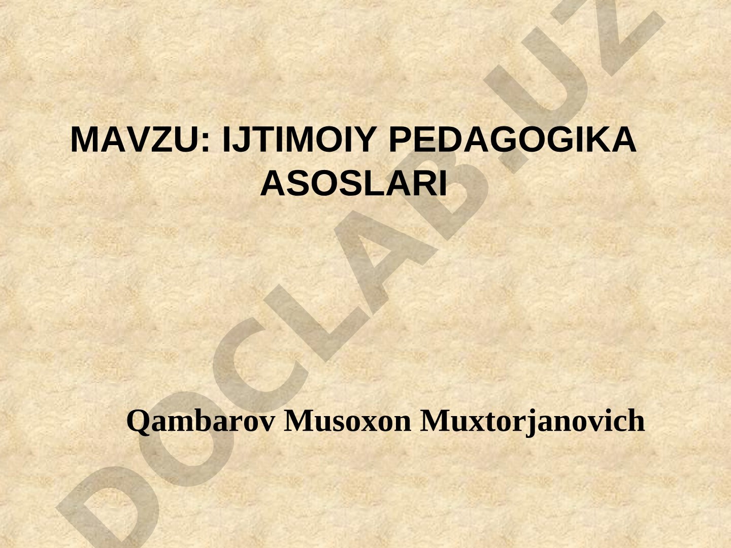 Ijtimoiy pedagogikaning predmeti, kategoriyalari, oila va bolalar bilan ishlash