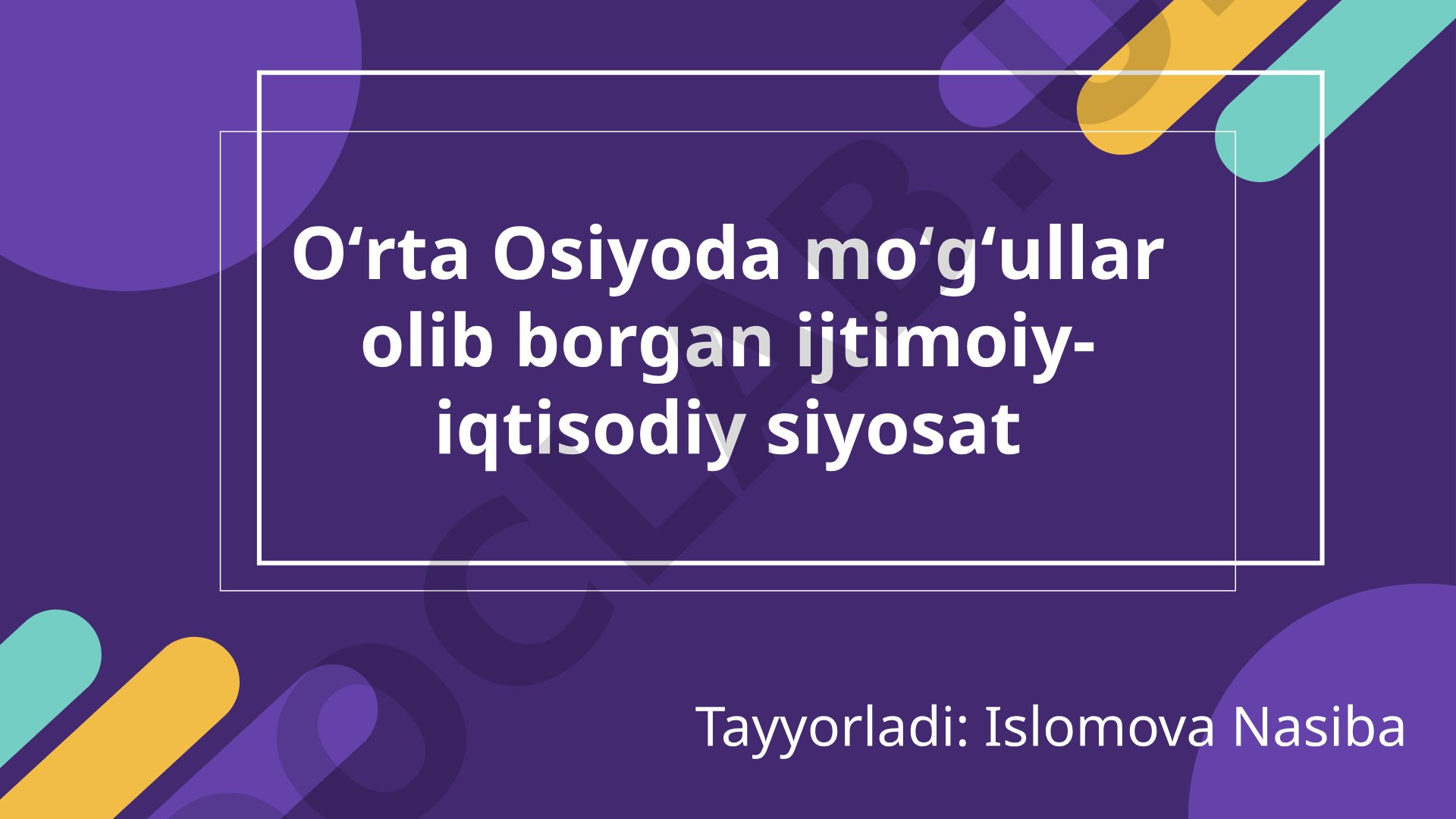 Oʻrta Osiyoda moʻgʻullar olib borgan ijtimoiy-iqtisodiy siyosat