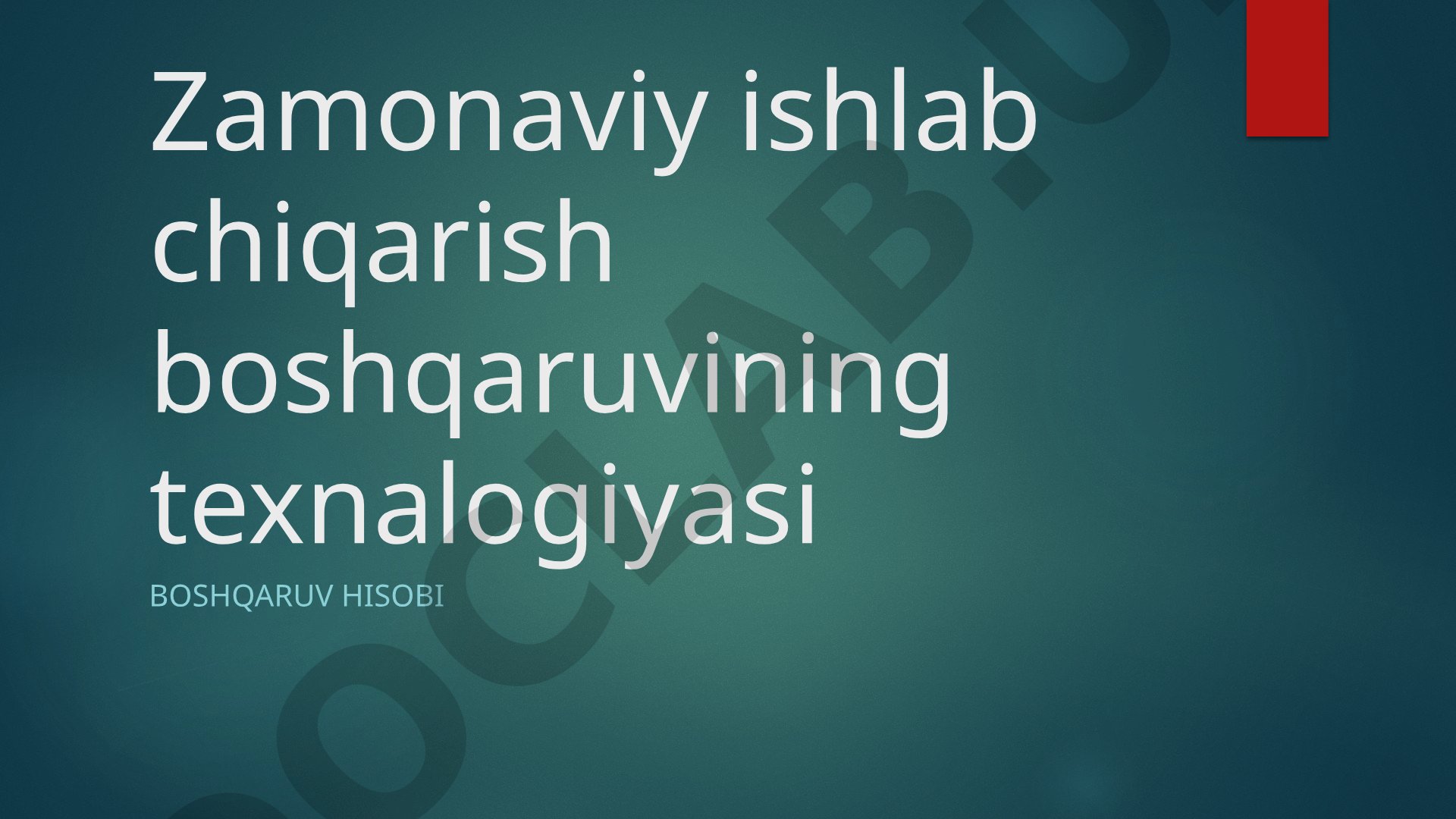 Zamonaviy ishlab chiqarish boshqaruvining texnalogiyasi