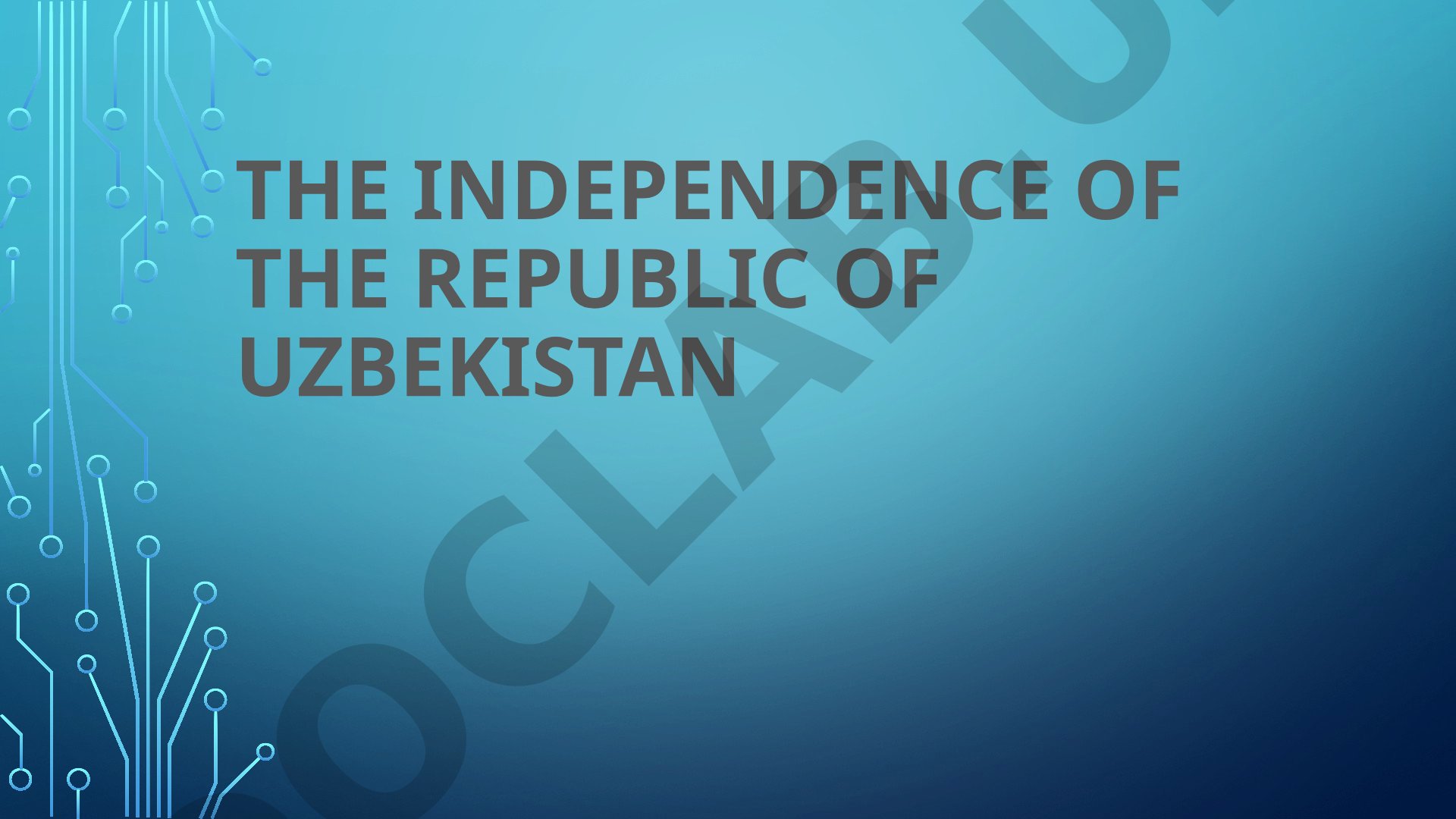 The Independence of the Republic of Uzbekistan