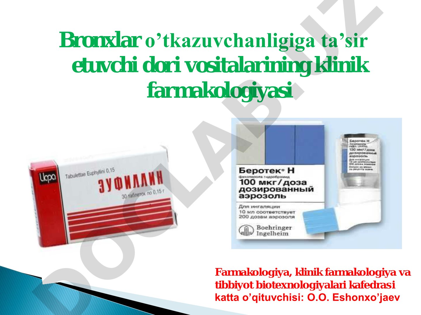 Bronxlar o’tkazuvchanligiga ta’sir etuvchi dori vositalarining klinik farmakologiyasi