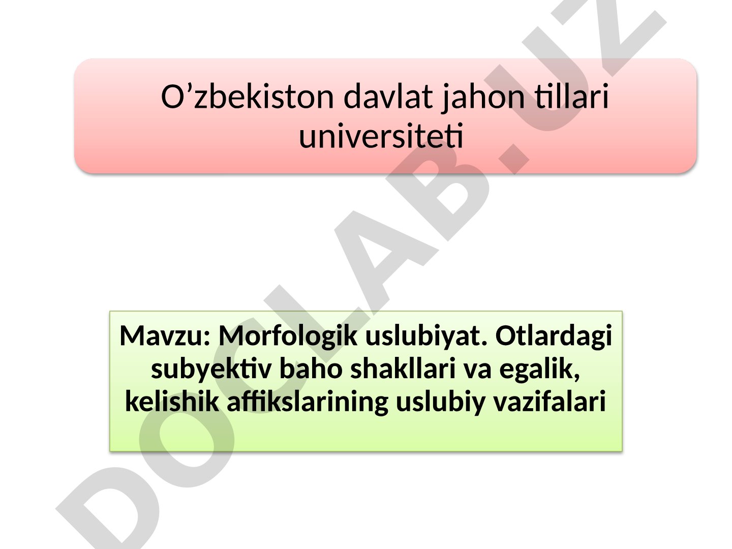 Morfologik uslubiyat. Otlardagi subyektiv baho shakllari va egalik, kelishik affikslarining uslubiy vazifalari
