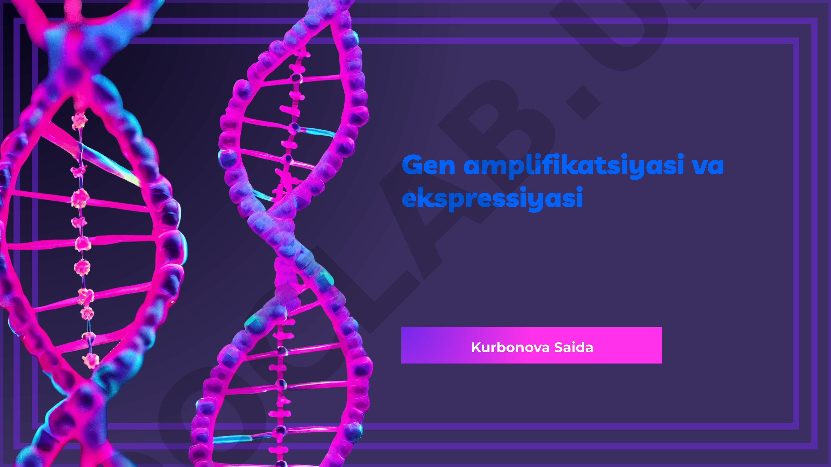 Gen amplifikatsiyasi va ekspressiyasi