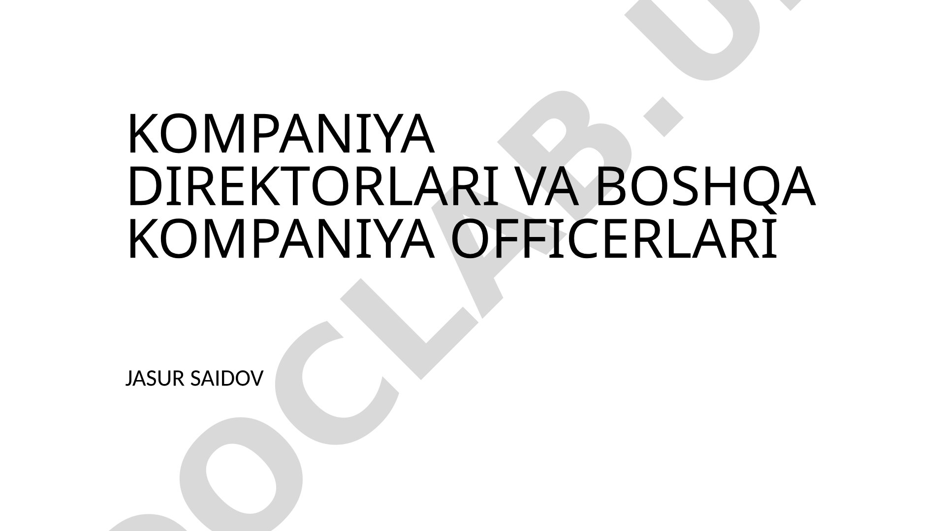 Kompaniya direktorlari va boshqa kompaniya officerlari