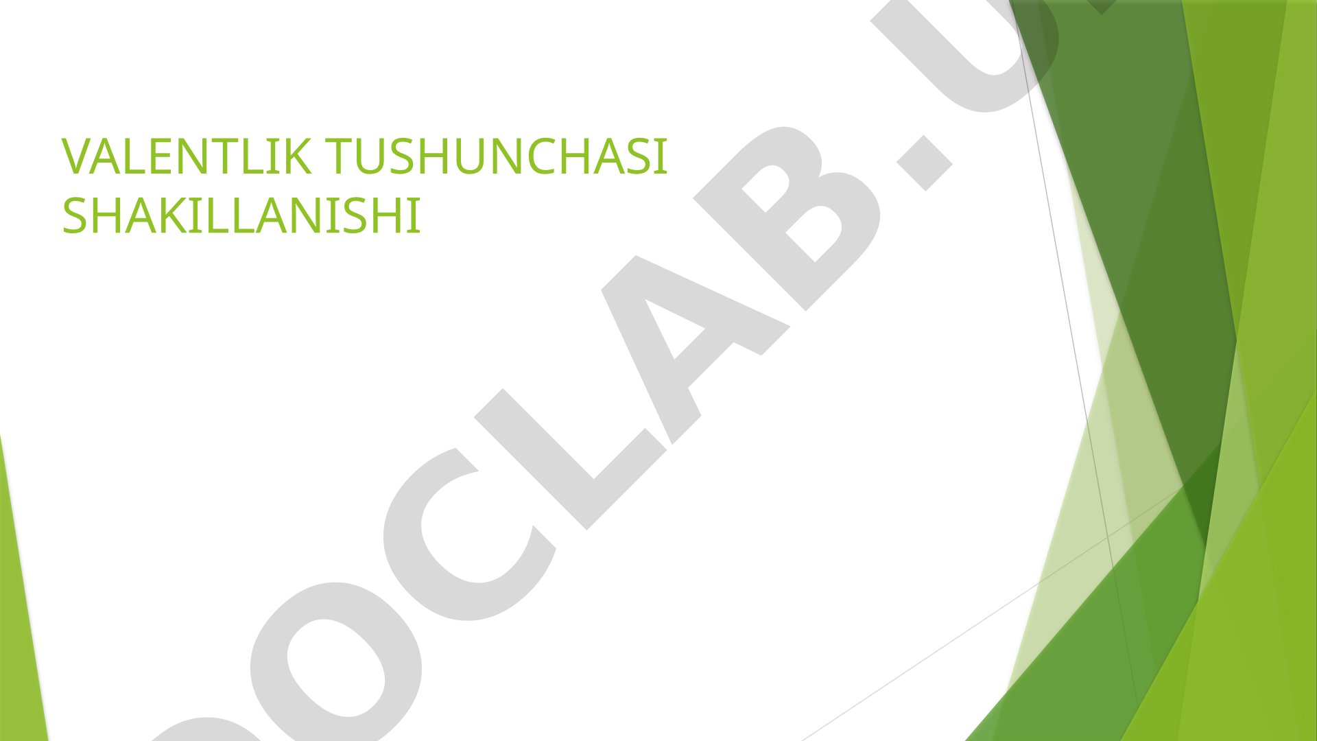 Valentlik tushunchasi shakillanishi