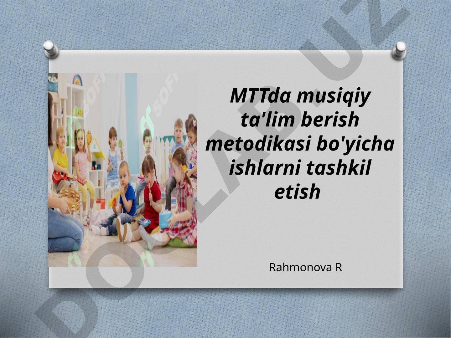 MTTda musiqiy ta'lim berish metodikasi bo'yicha ishlarni tashkil etish
