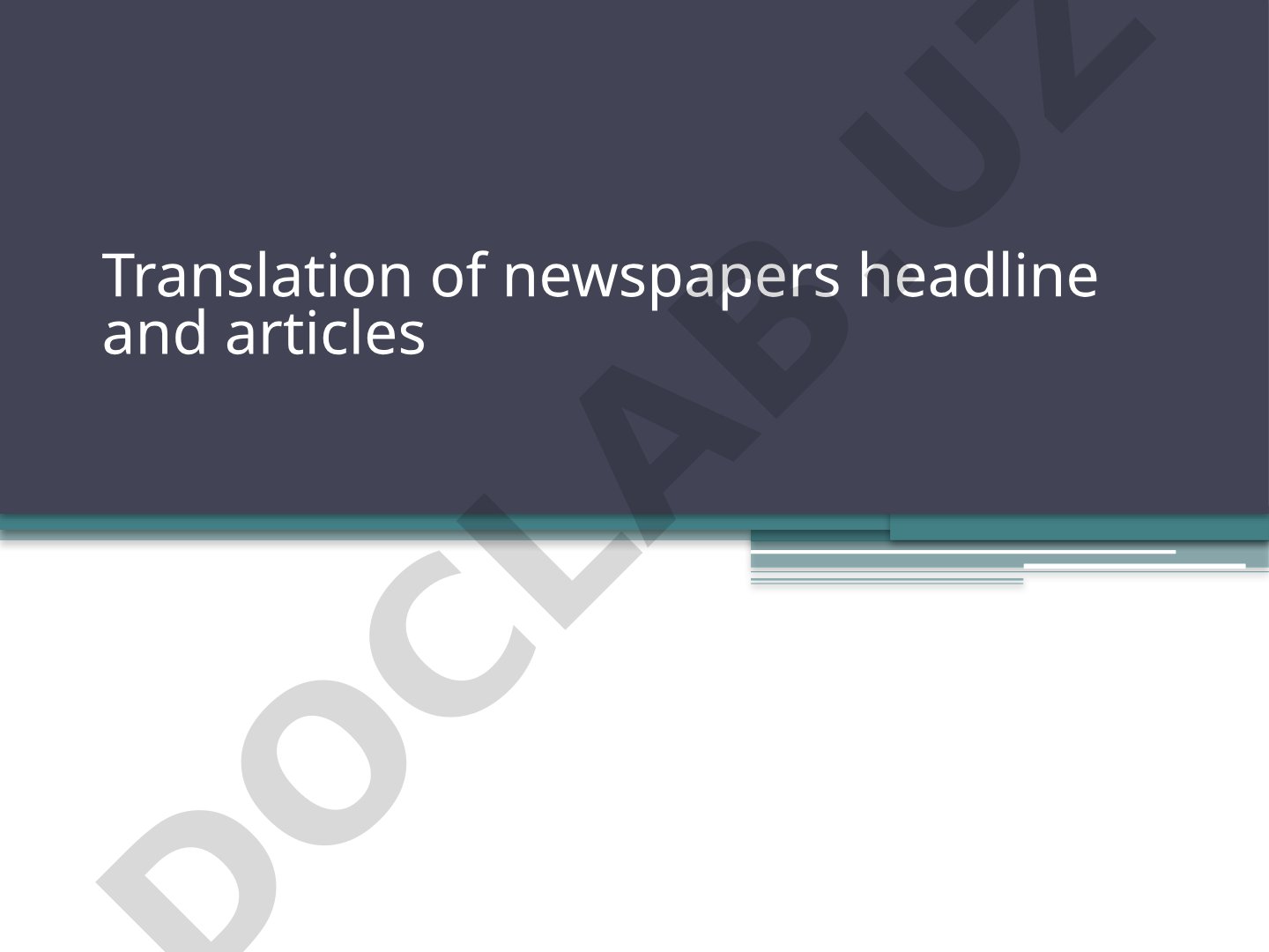 Translation of newspapers headline and articles