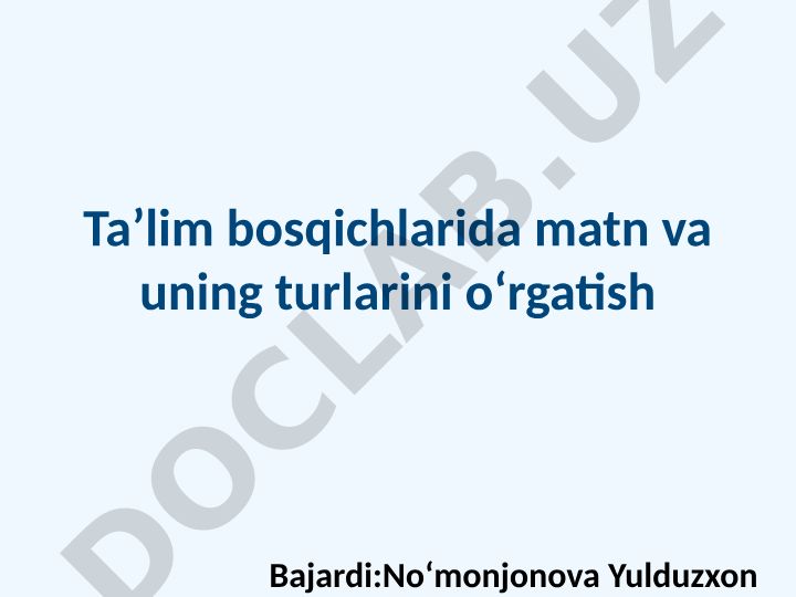 Taʼlim bosqichlarida matn va uning turlarini oʻrgatish
