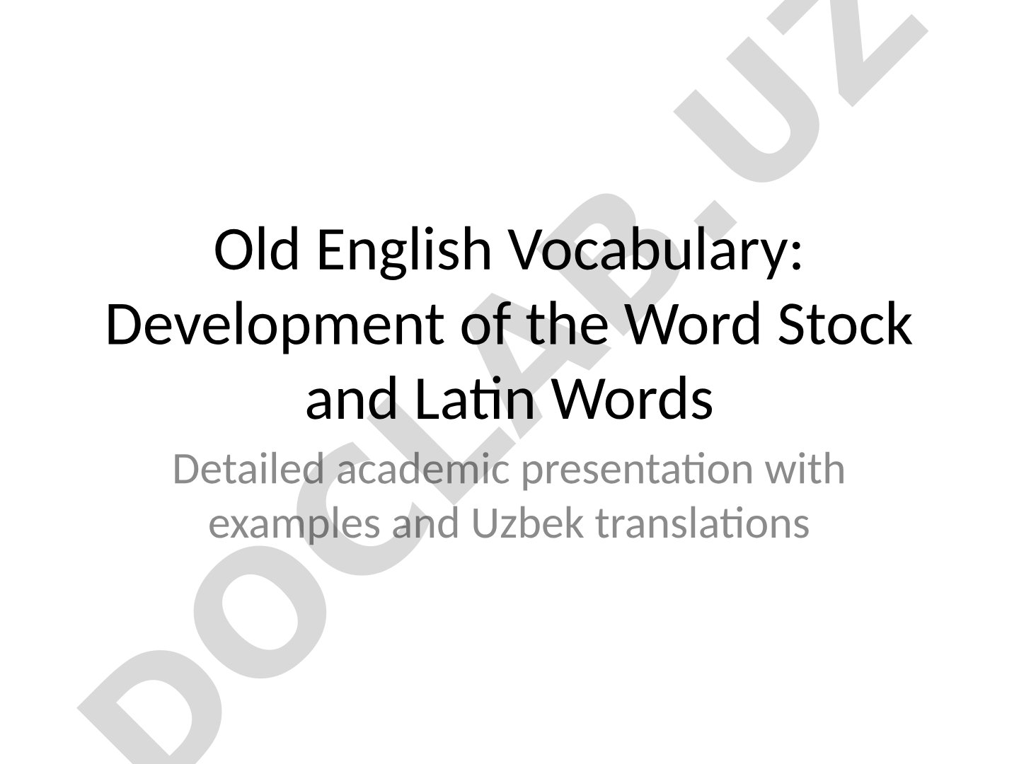 Old English Vocabulary: Development of the Word Stock and Latin Words