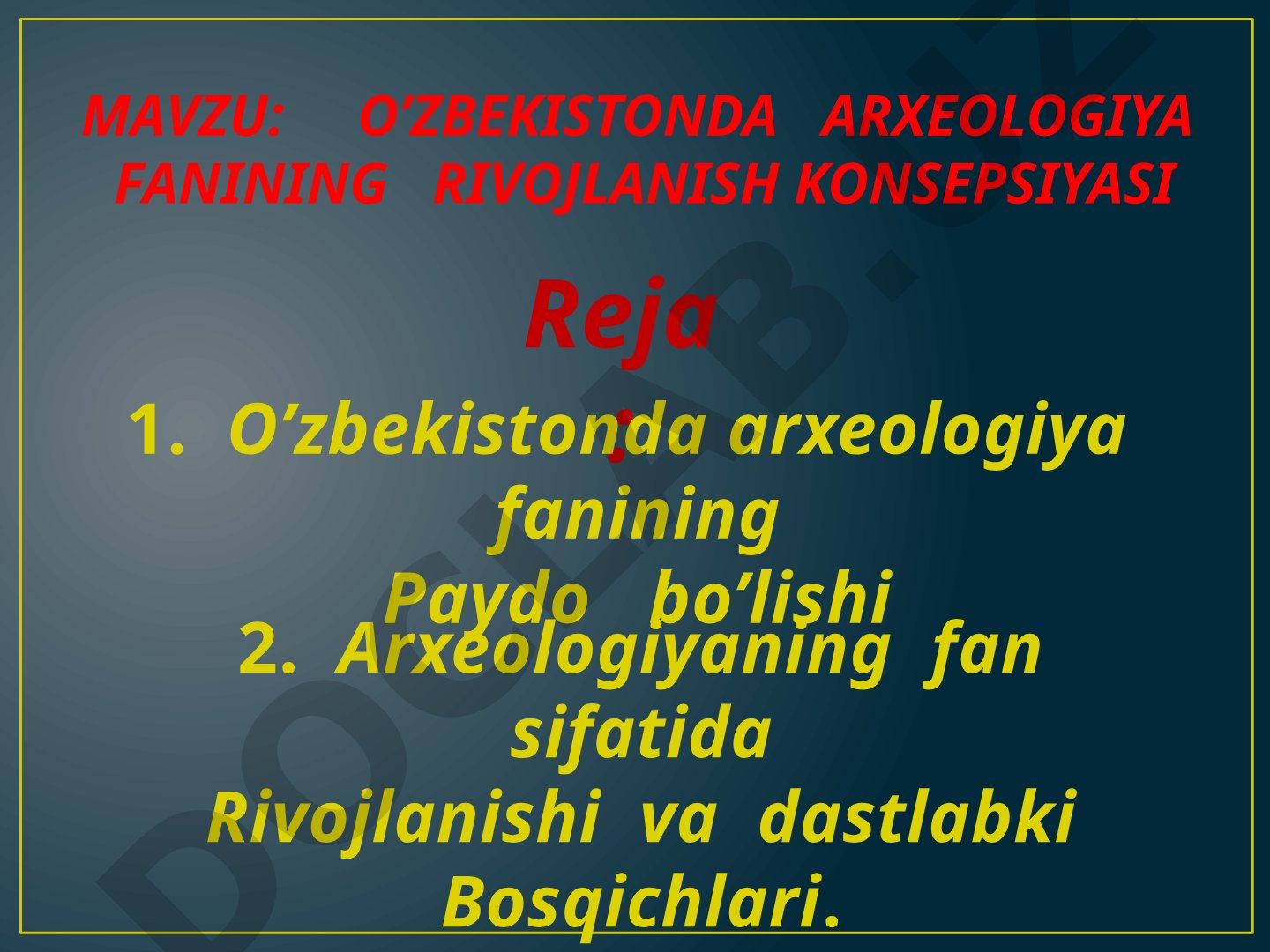 O’zbekistonda arxeologiya fanining rivojlanish konsepsiyasi