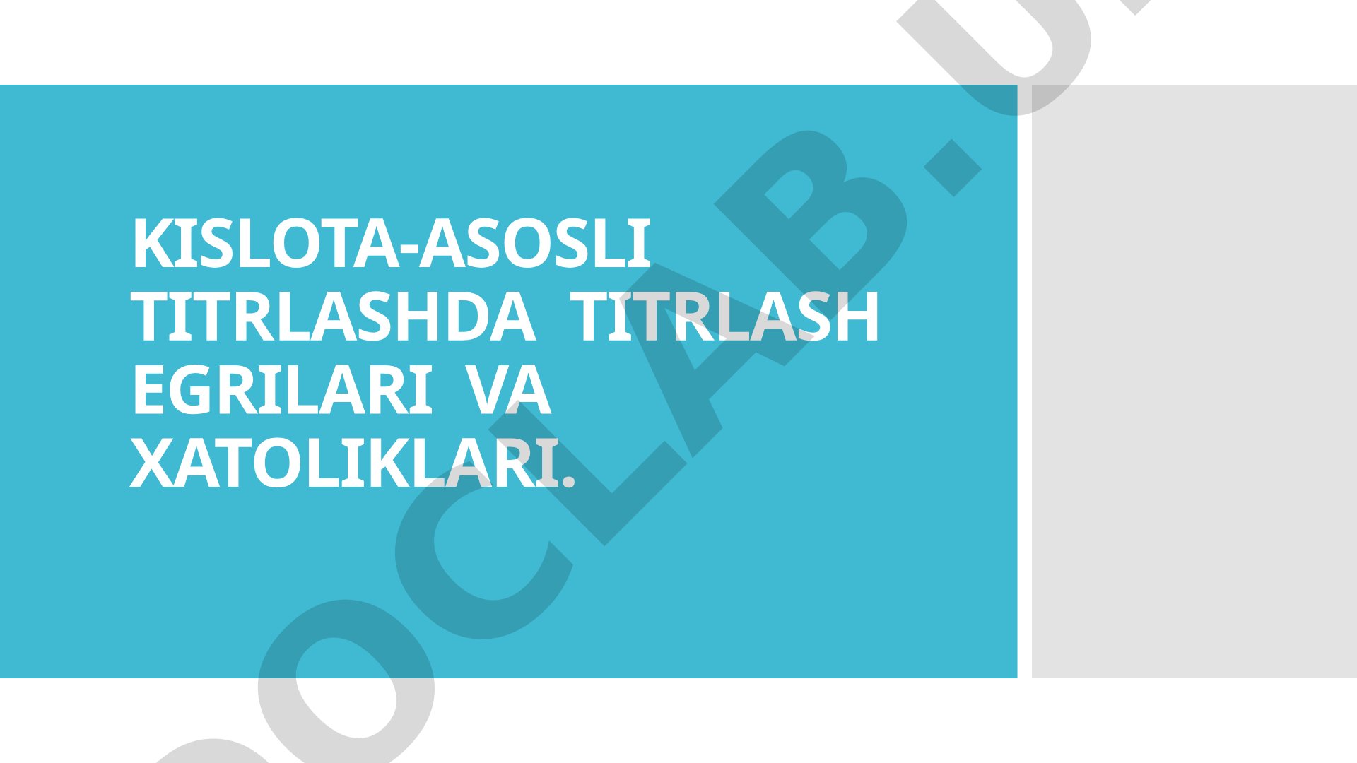 Kislota-asosli titrlashda titrlash egri chiziqlari va xatoliklari