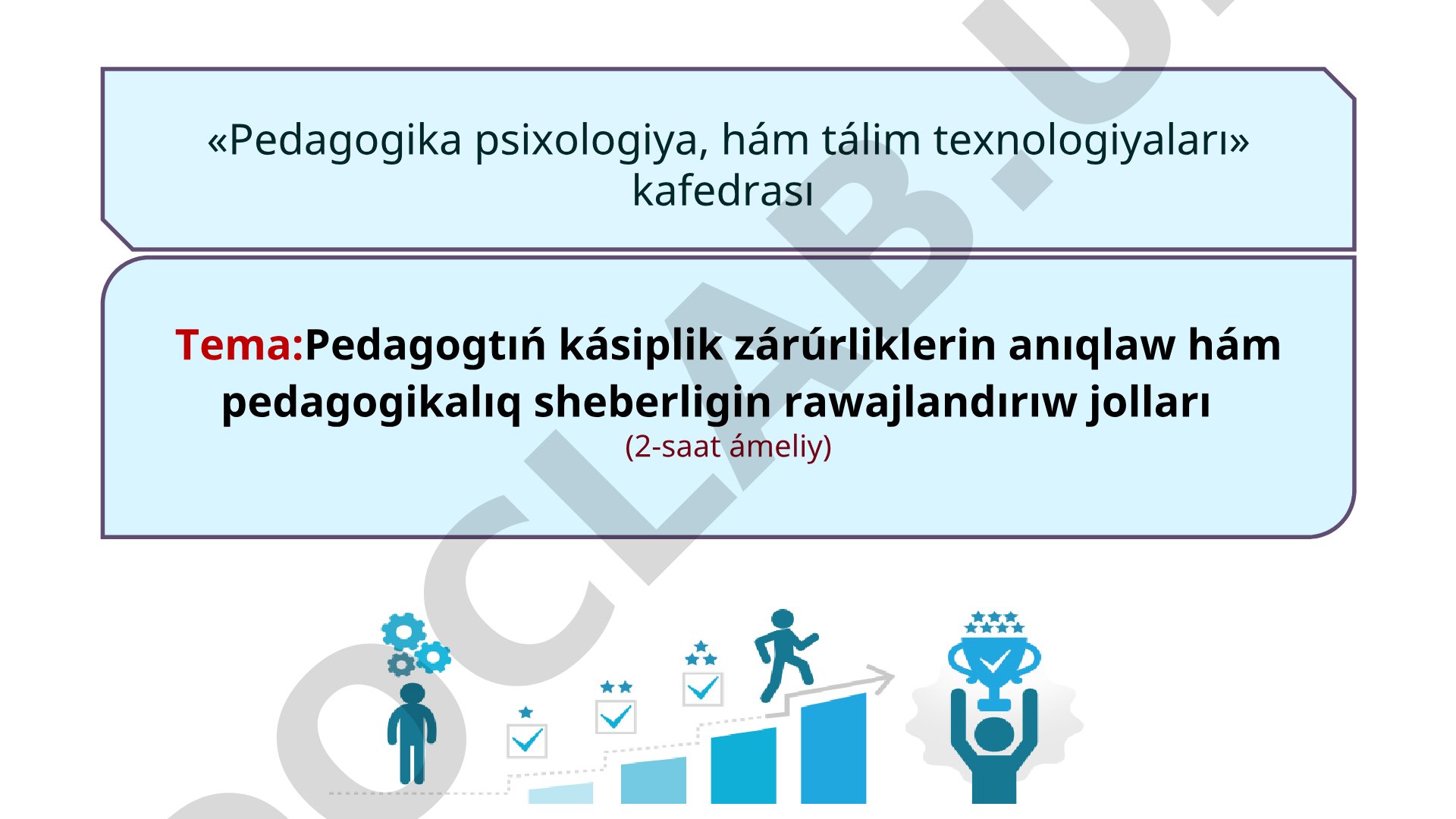 Pedagogtıń kásiplik zárúrliklerin anıqlaw hám pedagogikalıq sheberligin rawajlandırıw jolları