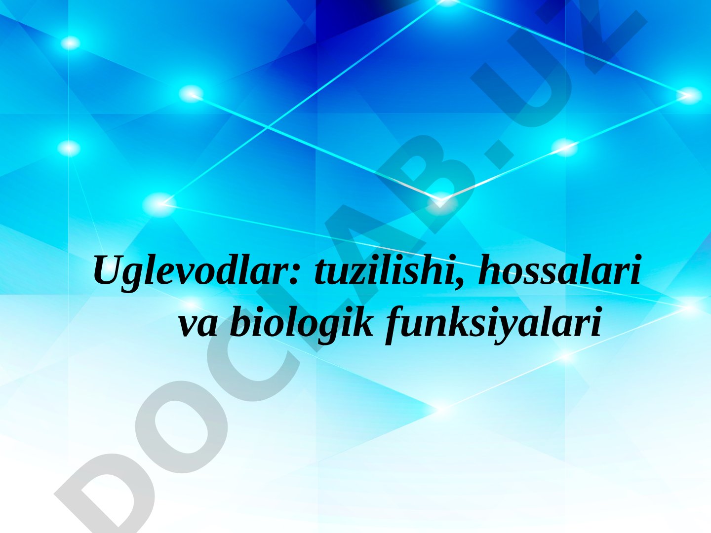 Uglevodlar: tuzilishi, hossalari va biologik funksiyalari