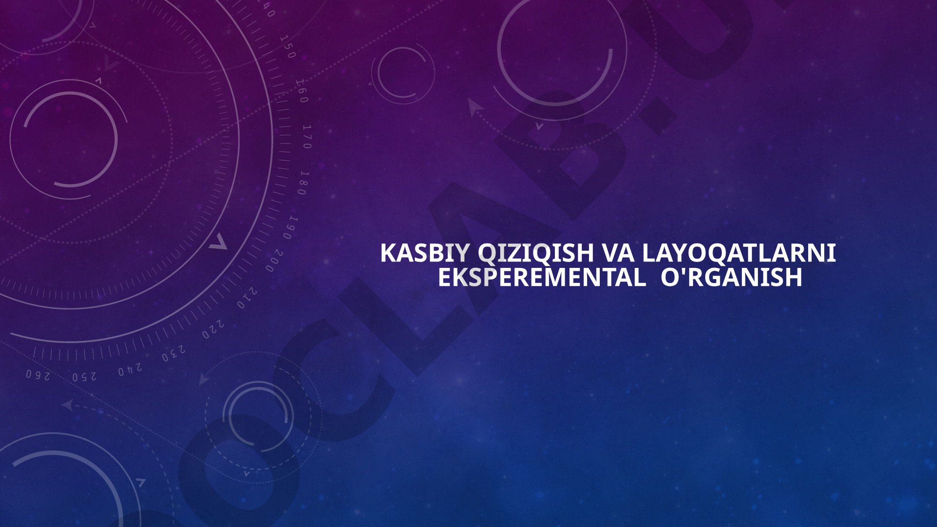 Kasbiy qiziqish va layoqatlarni eksperemental o'rganish