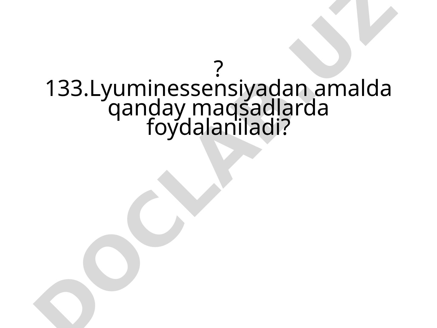Lyuminessensiyaning amaliy qo'llanilishi