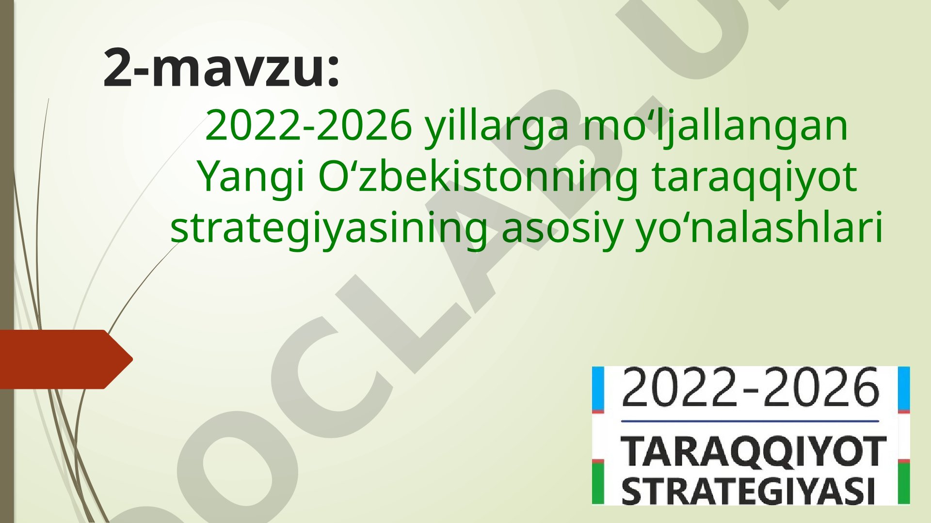 2022-2026 yillarga mo‘ljallangan Yangi O‘zbekistonning taraqqiyot strategiyasining asosiy yo‘nalishlari