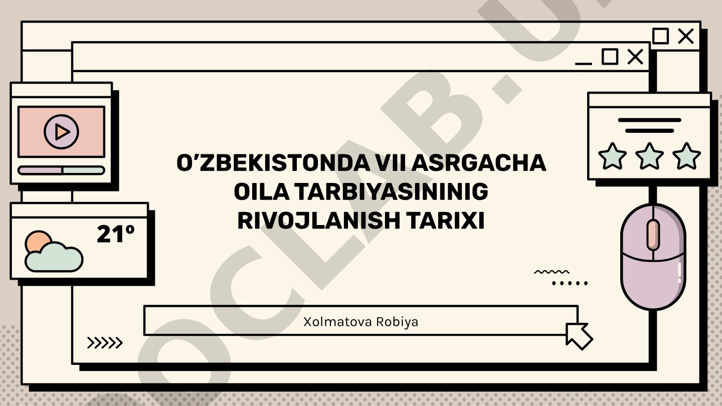 O’ZBEKISTONDA VII ASRGACHA OILA TARBIYASININIG RIVOJLANISH TARIXI