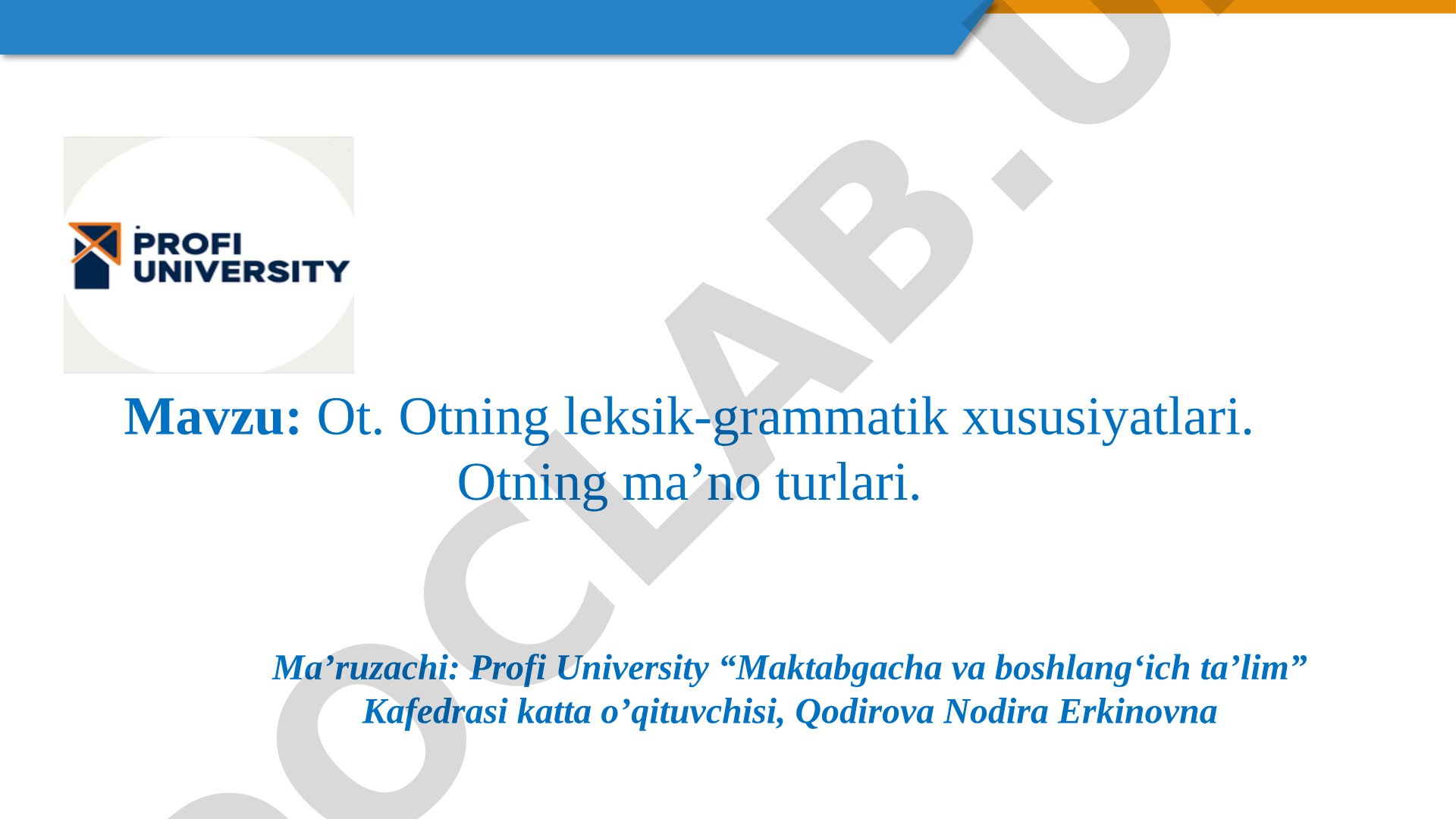 Ot. Otning leksik-grammatik xususiyatlari. Otning ma’no turlari.
