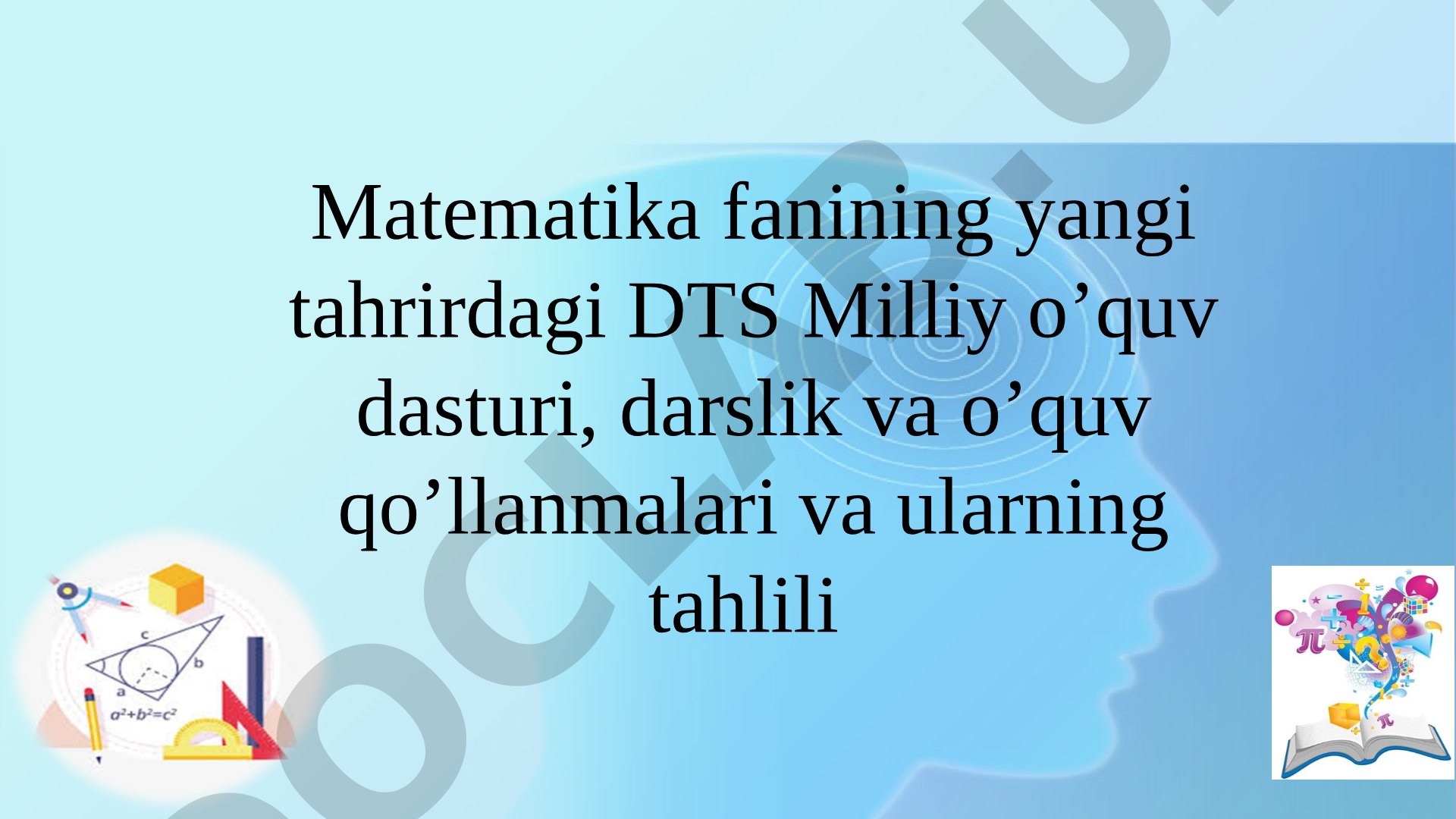 Matematika fanining yangi tahrirdagi DTS Milliy o'quv dasturi, darslik va o'quv qo'llanmalari va ularning tahlili