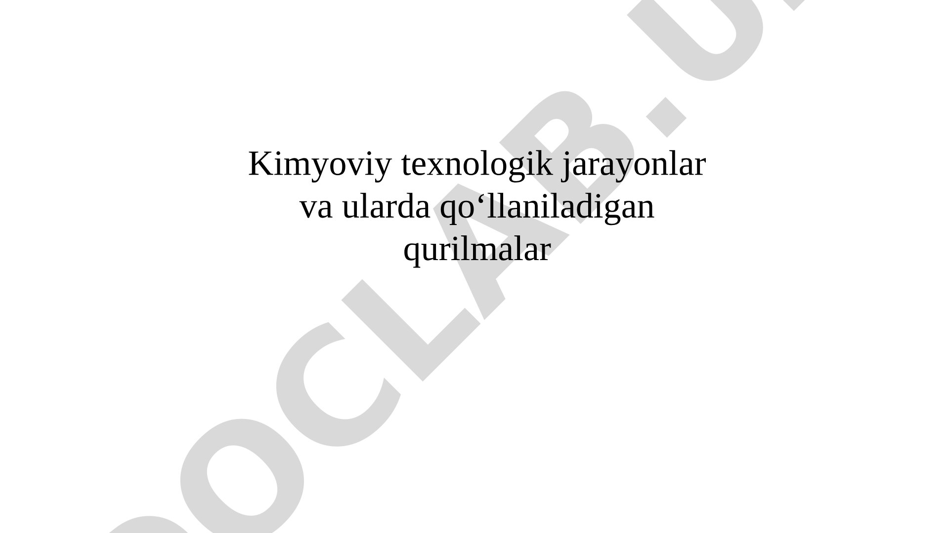 Kimyoviy texnologik jarayonlar va qurilmalar