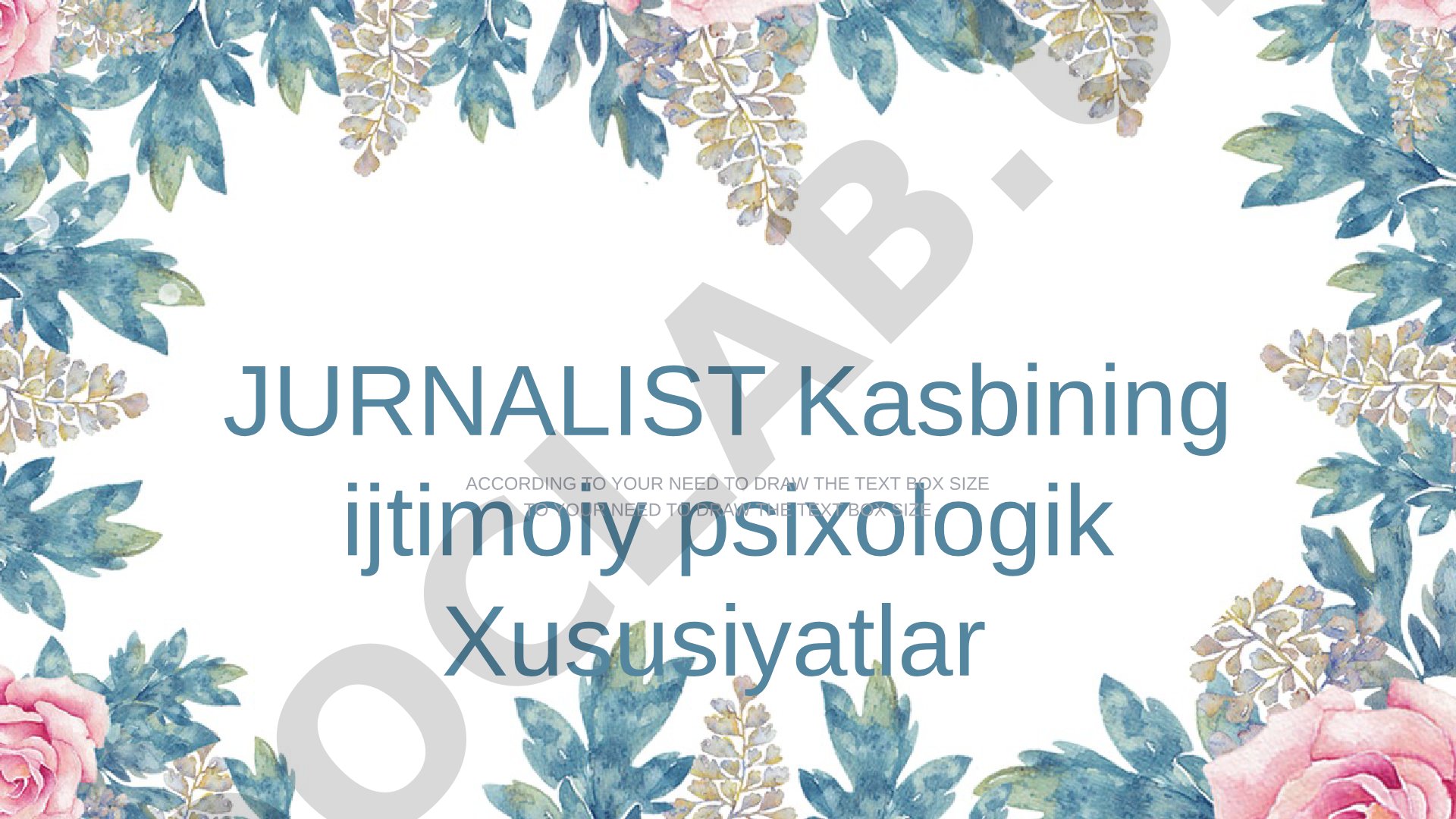 Jurnalist kasbining ijtimoiy psixologik xususiyatlari