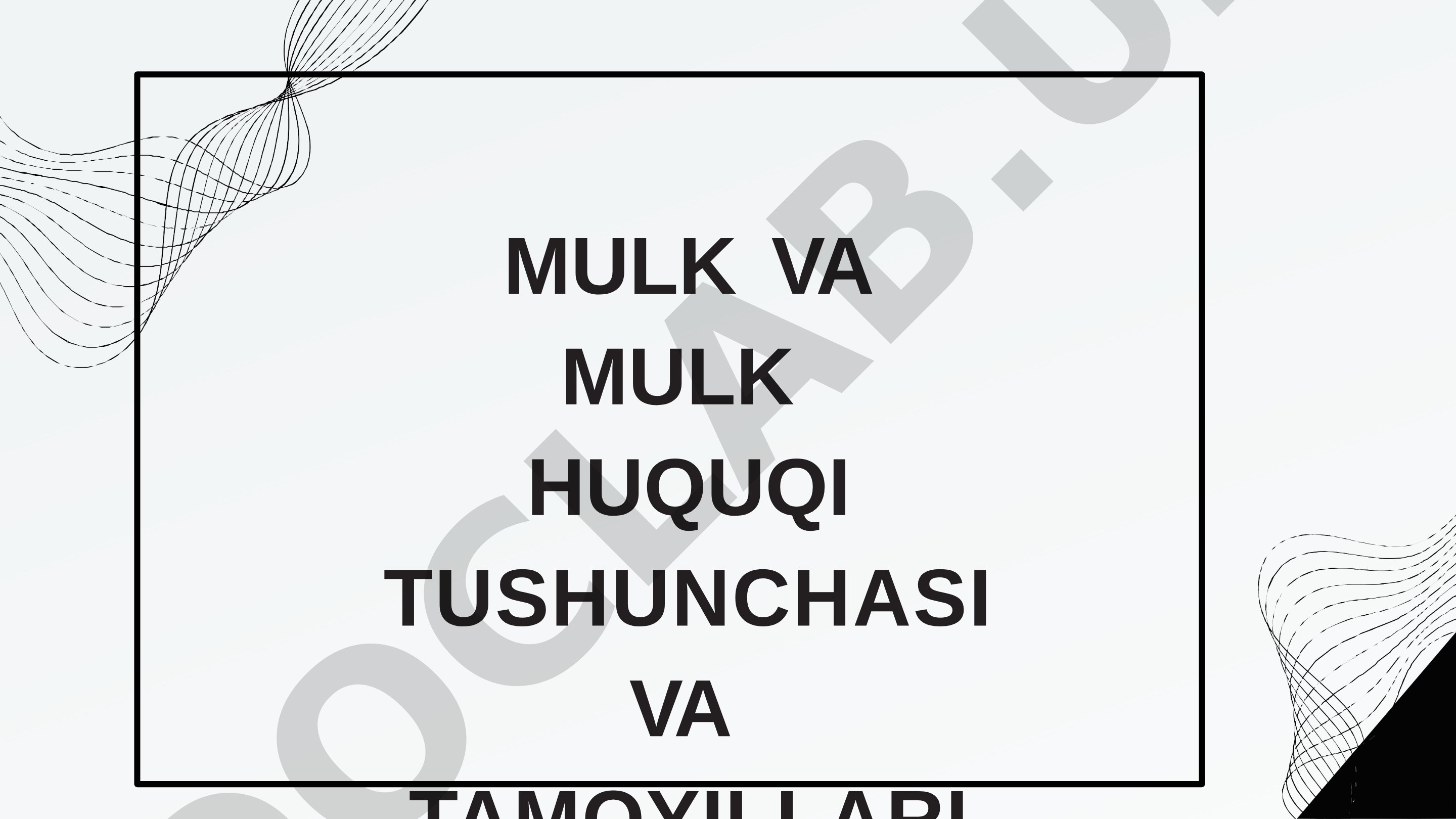Mulk va mulk huquqi tushunchasi va tamoyillari