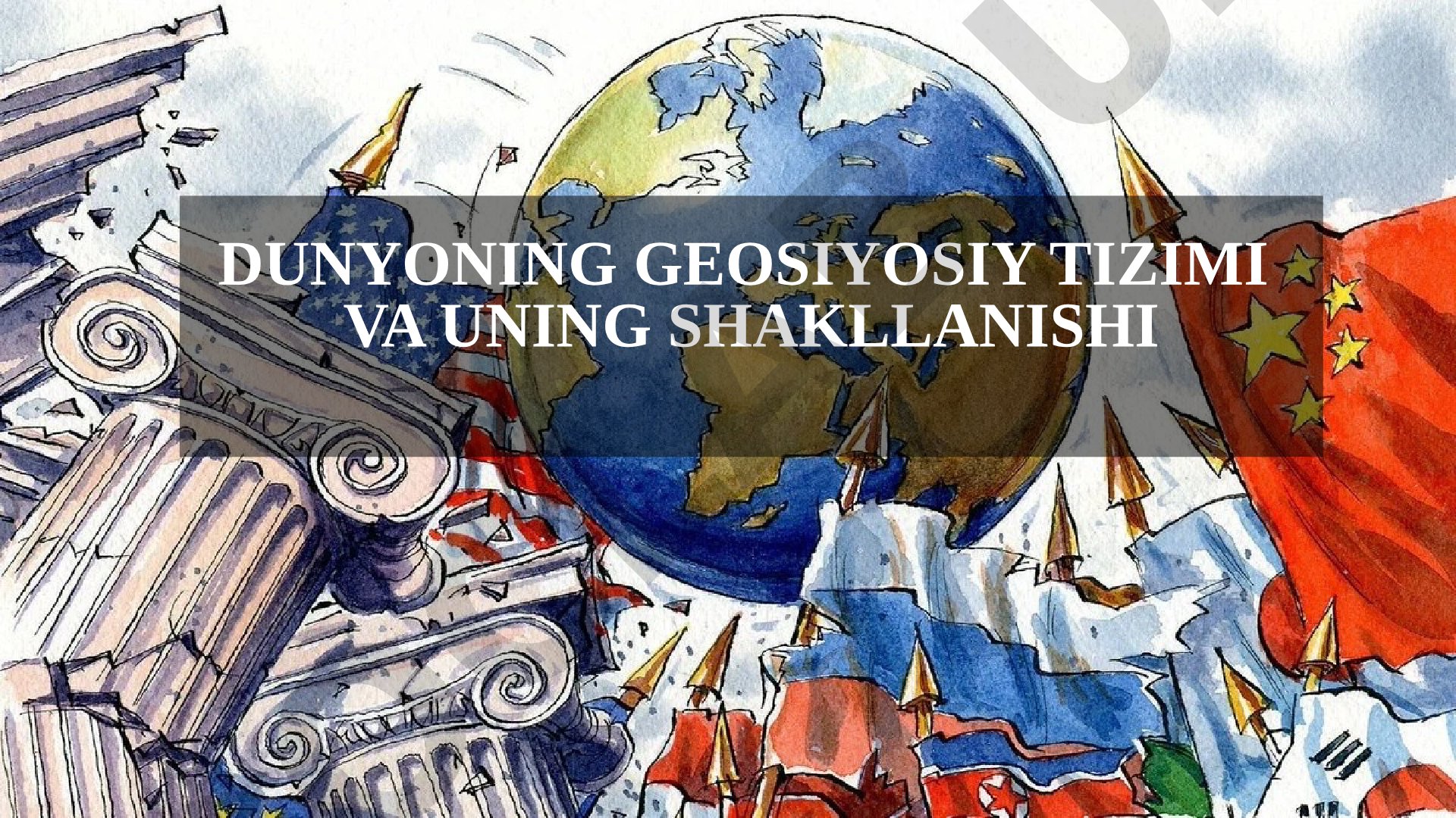 Dunyoning geosiyosiy tizimi va uning shakllanishi