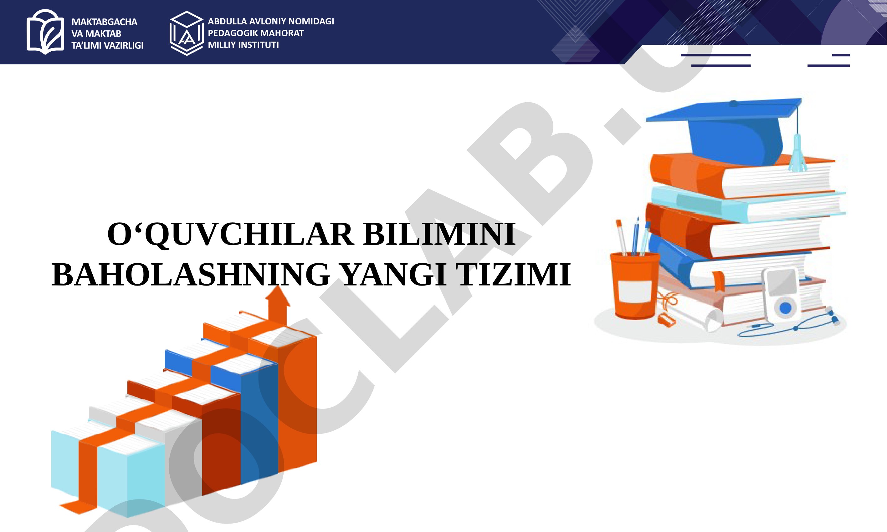 O‘quvchilar bilimini baholashning yangi tizimi