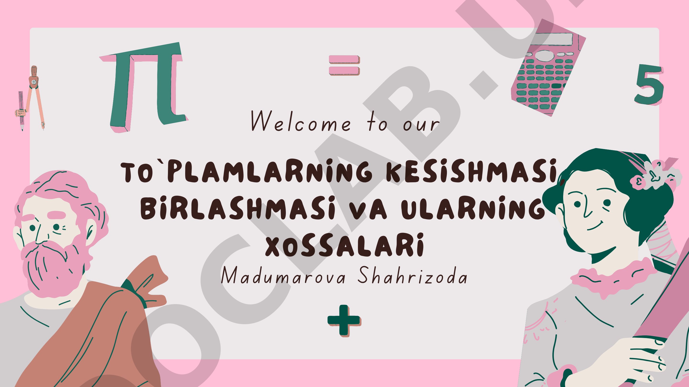 To'plamlarning kesishmasi, birlashmasi va ularning xossalari