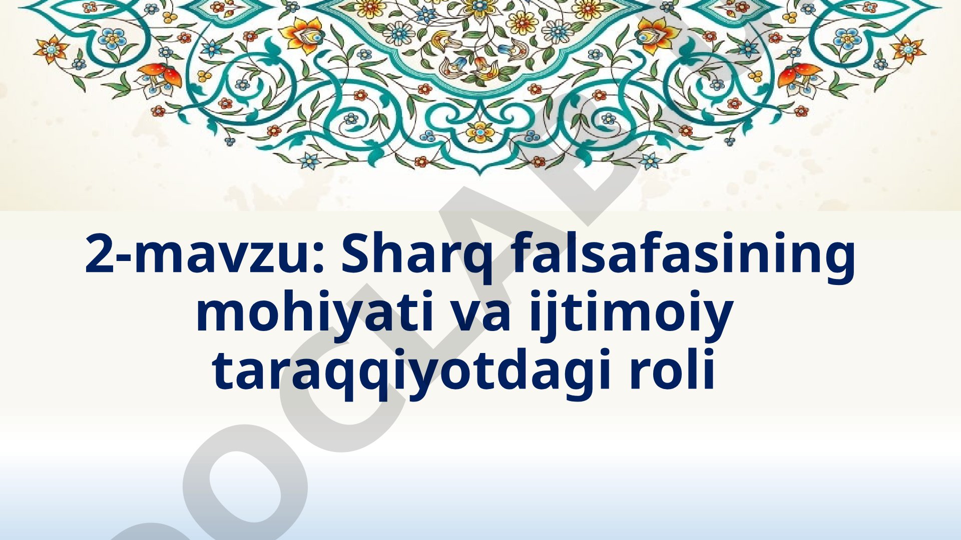 Sharq falsafasining mohiyati va ijtimoiy taraqqiyotdagi roli