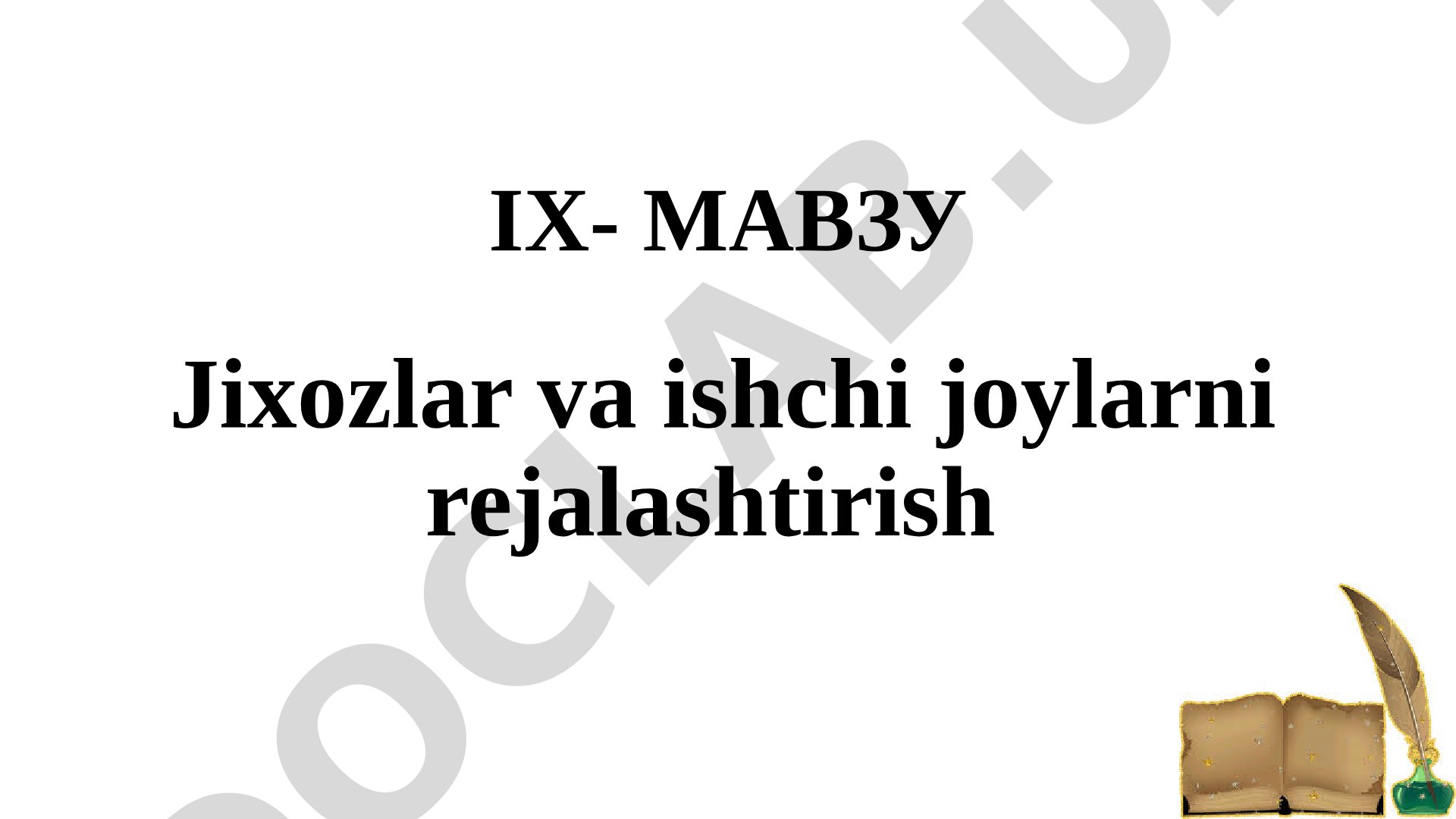 Jixozlar va ishchi joylarni rejalashtirish