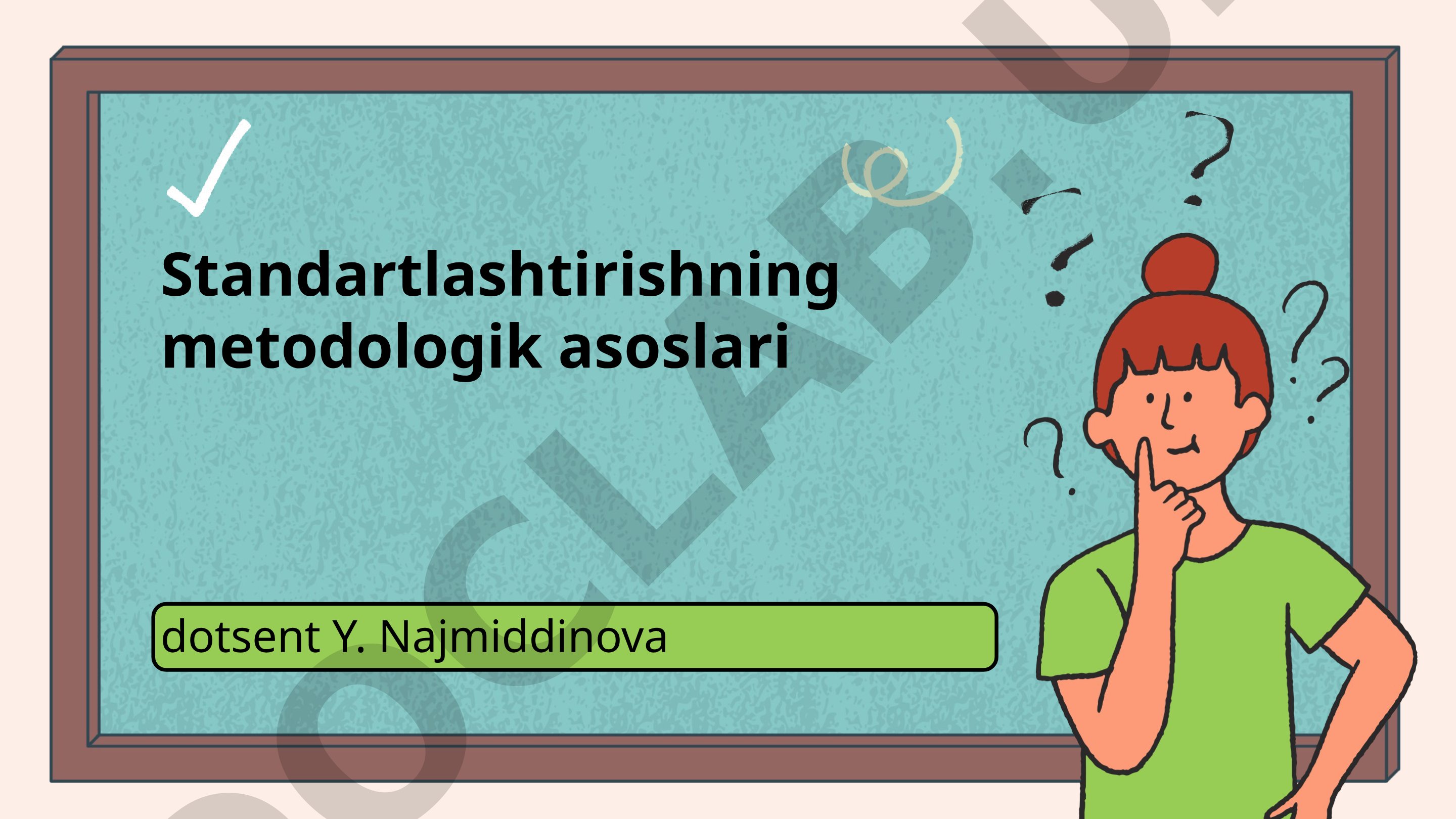 Standartlashtirishning metodologik asoslari