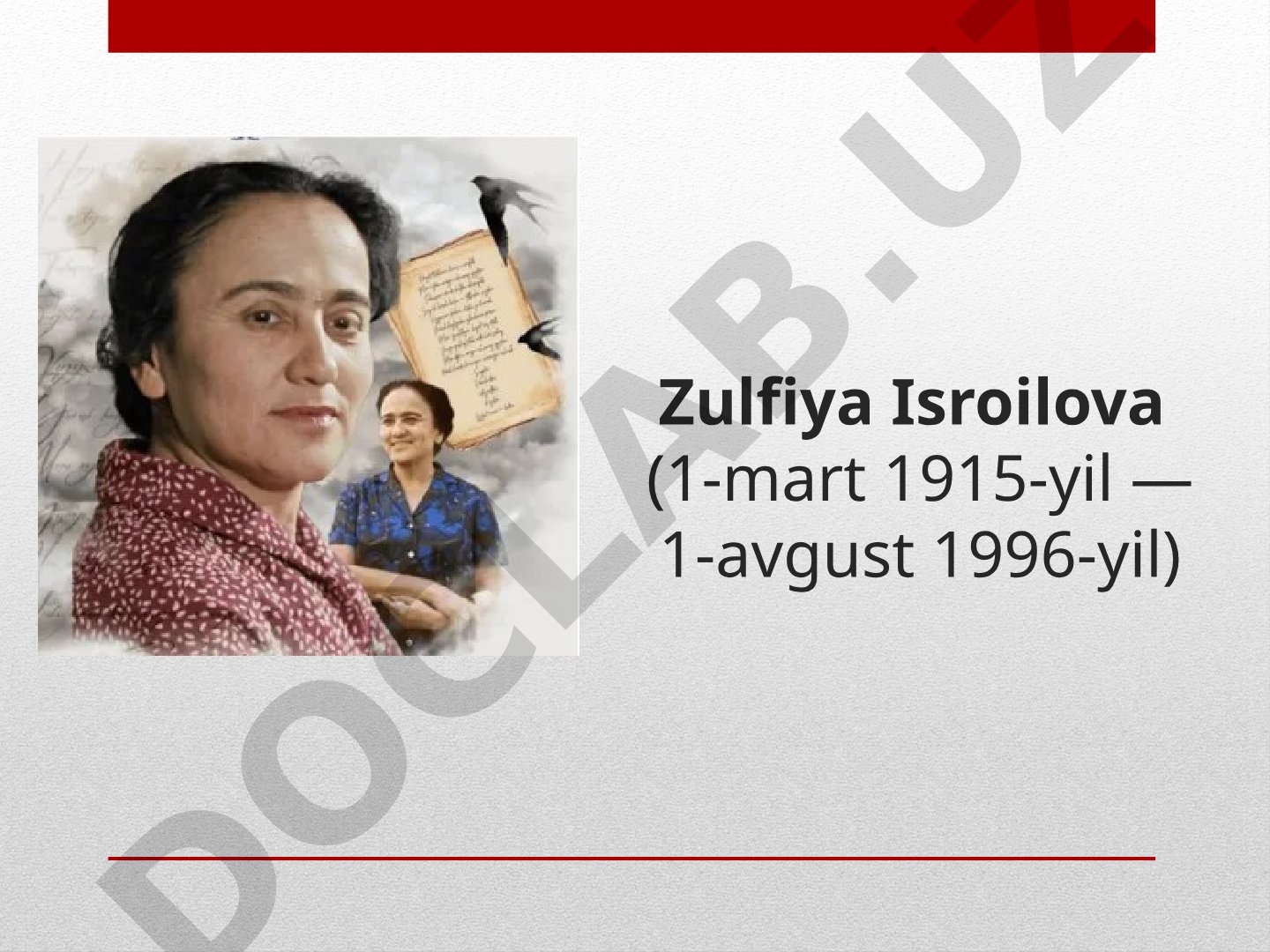 Zulfiya Isroilova hayoti va ijodi