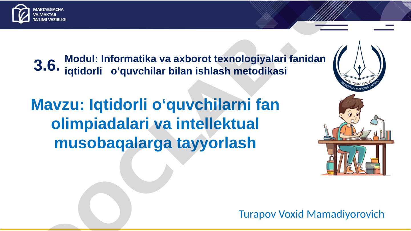 Iqtidorli o‘quvchilarni fan olimpiadalari va intellektual musobaqalarga tayyorlash