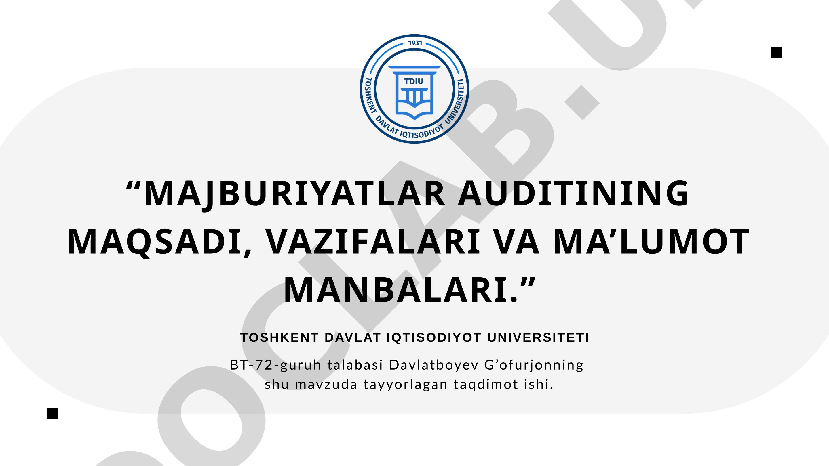Majburiyatlar auditining maqsadi, vazifalari va ma’lumot manbalari.