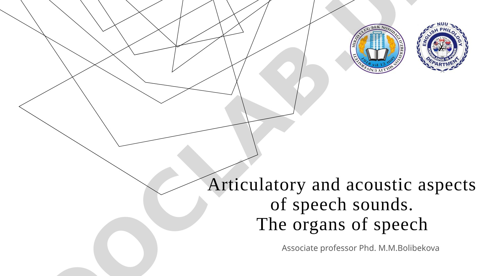 Articulatory and acoustic aspects of speech sounds. The organs of speech