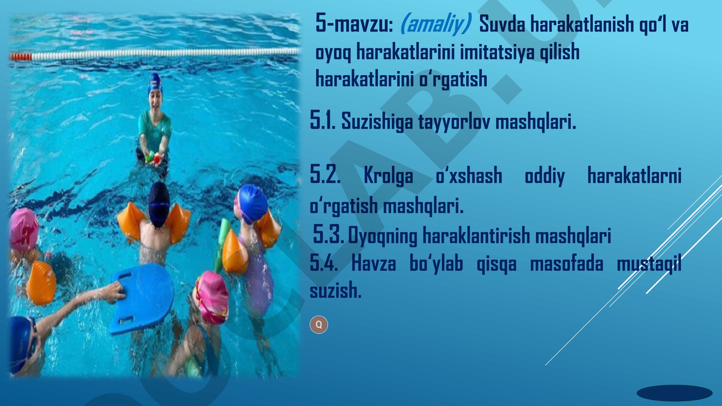 Suvda harakatlanish qoʻl va oyoq harakatlarini imitatsiya qilish harakatlarini o‘rgatish