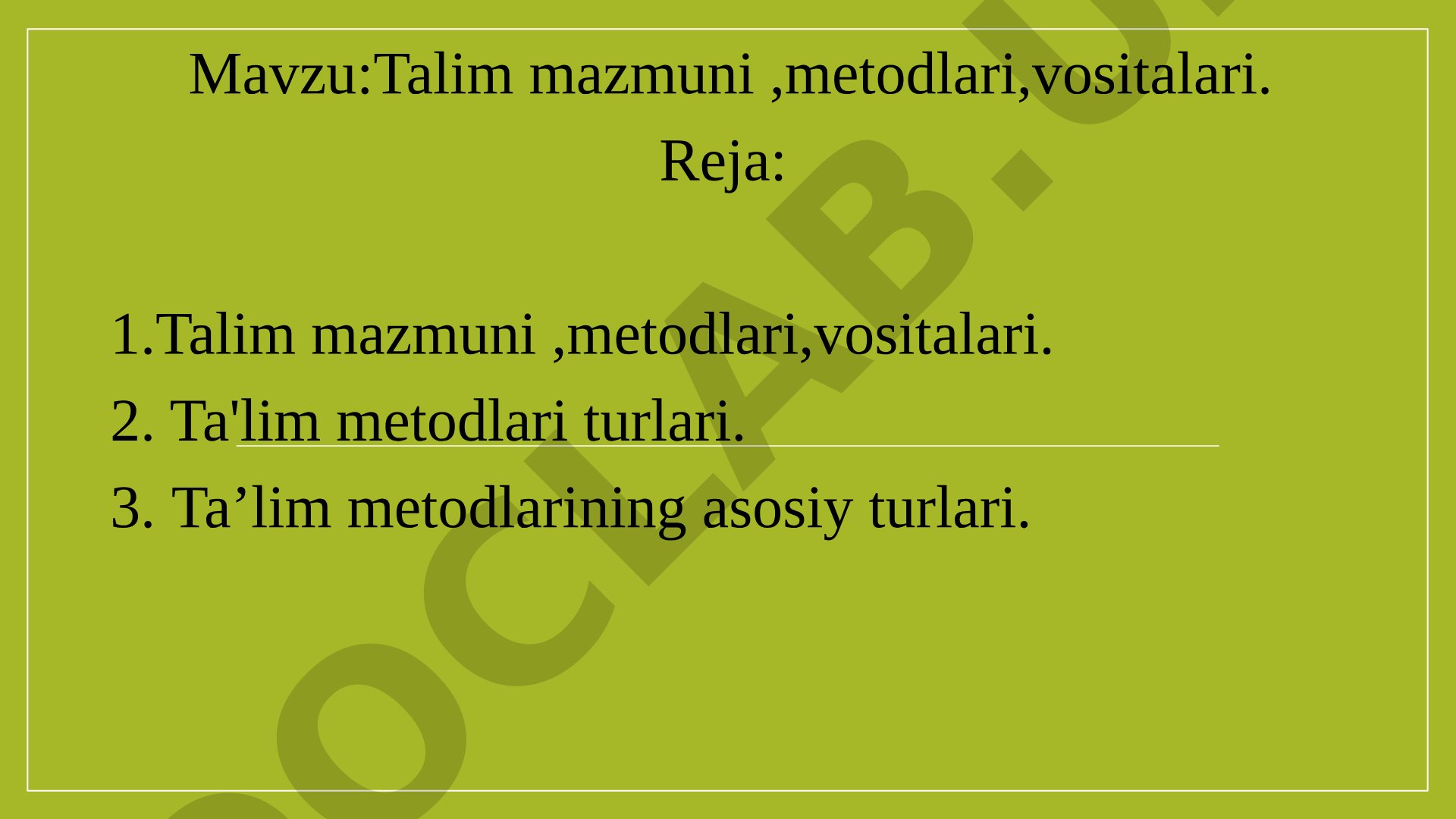 Talim mazmuni, metodlari, vositalari