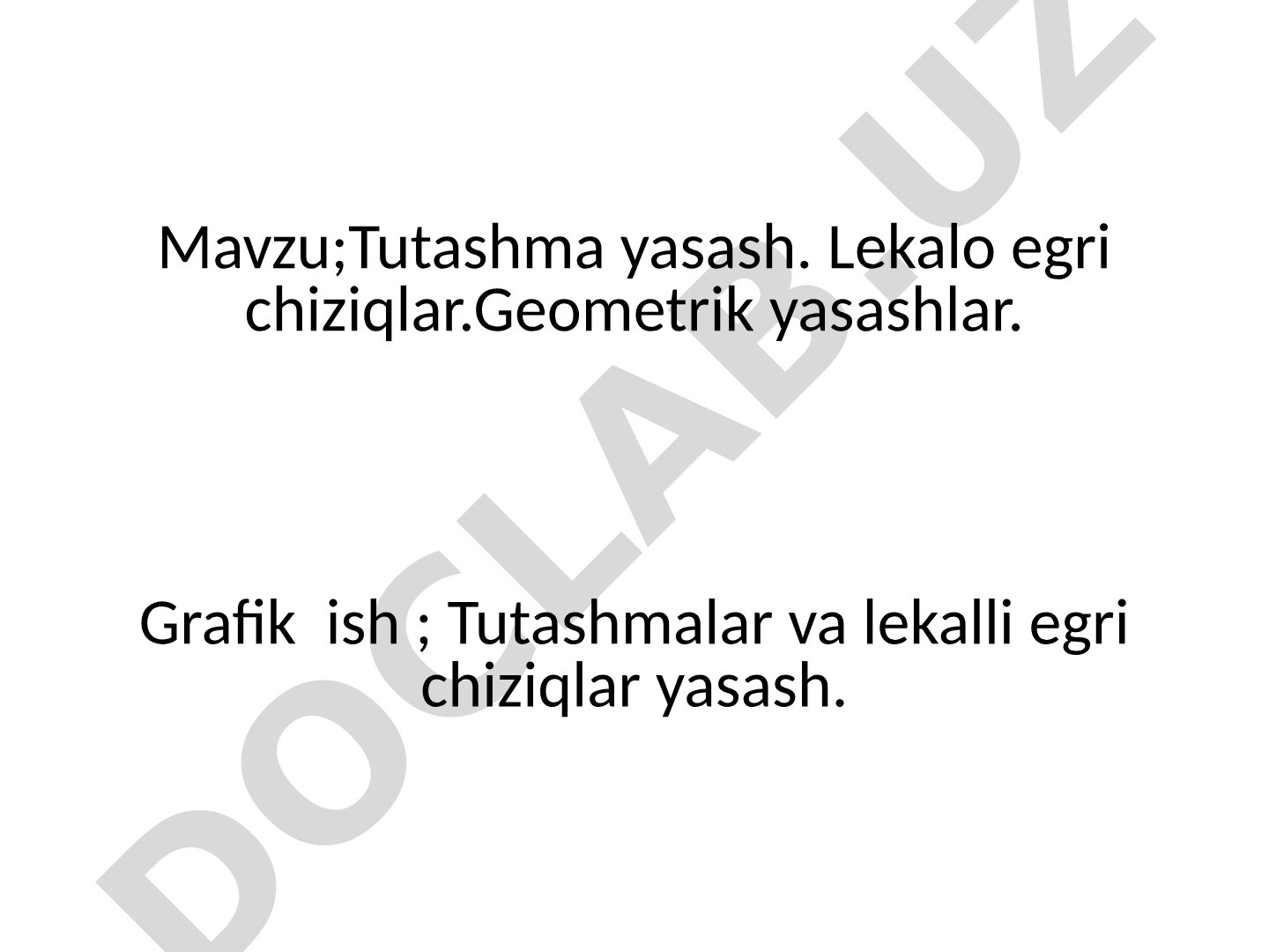 Tutashma yasash. Lekalo egri chiziqlar. Geometrik yasashlar