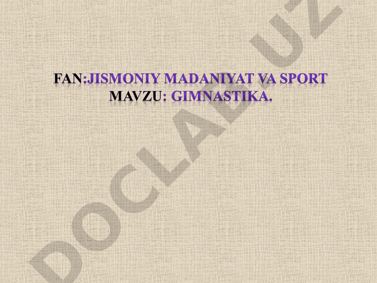 Gimnastika tarixi va sog'lomlashtiruvchi turlari