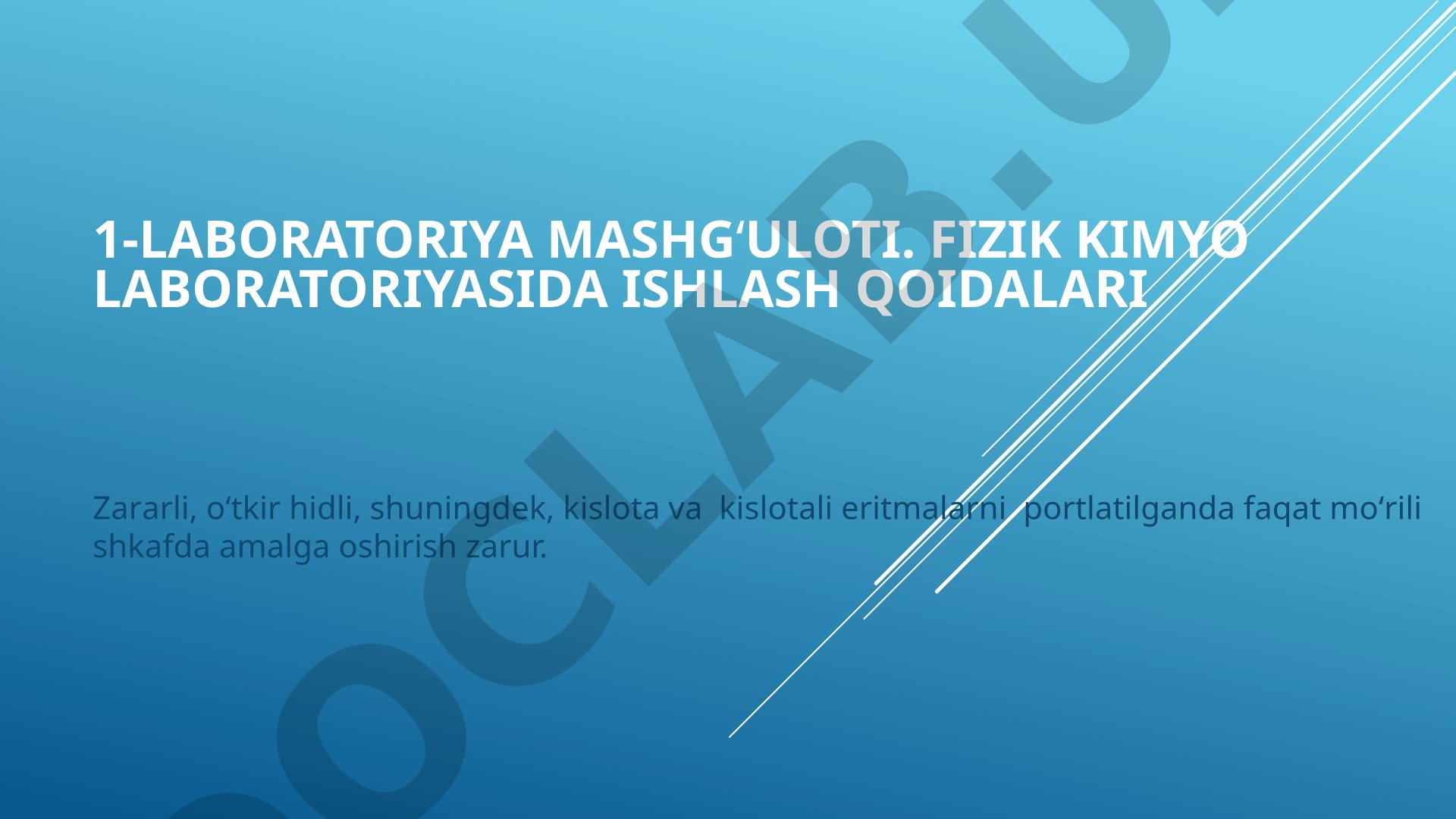 Fizik kimyo laboratoriyasida ishlash qoidalari