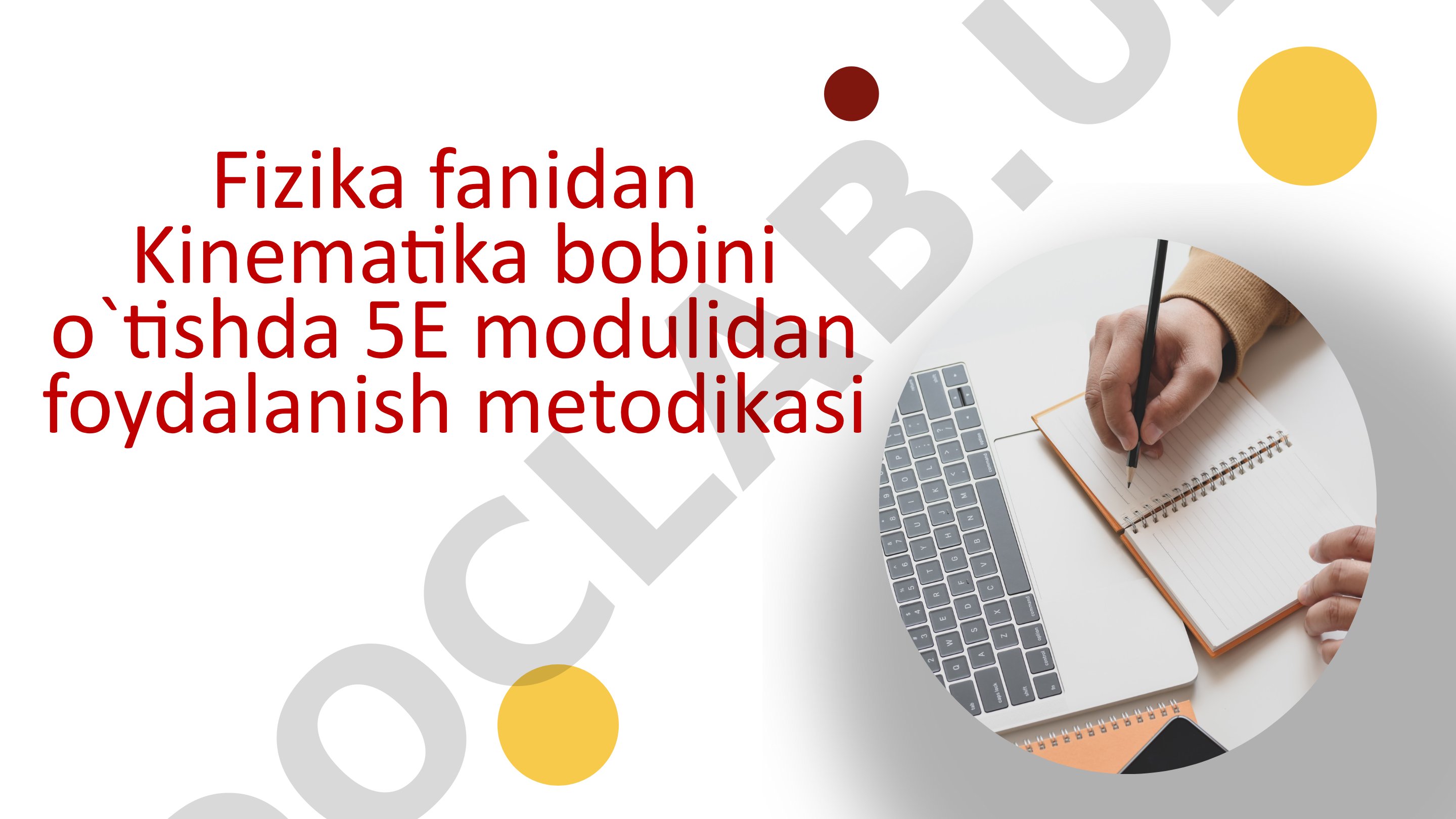 Fizika fanidan Kinematika bobini o`tishda 5E modulidan foydalanish metodikasi