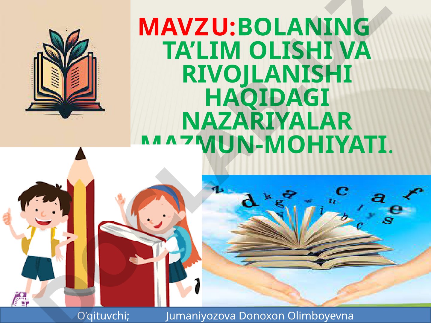 Bolaning ta’lim olishi va rivojlanishi haqidagi nazariyalar mazmun-mohiyati