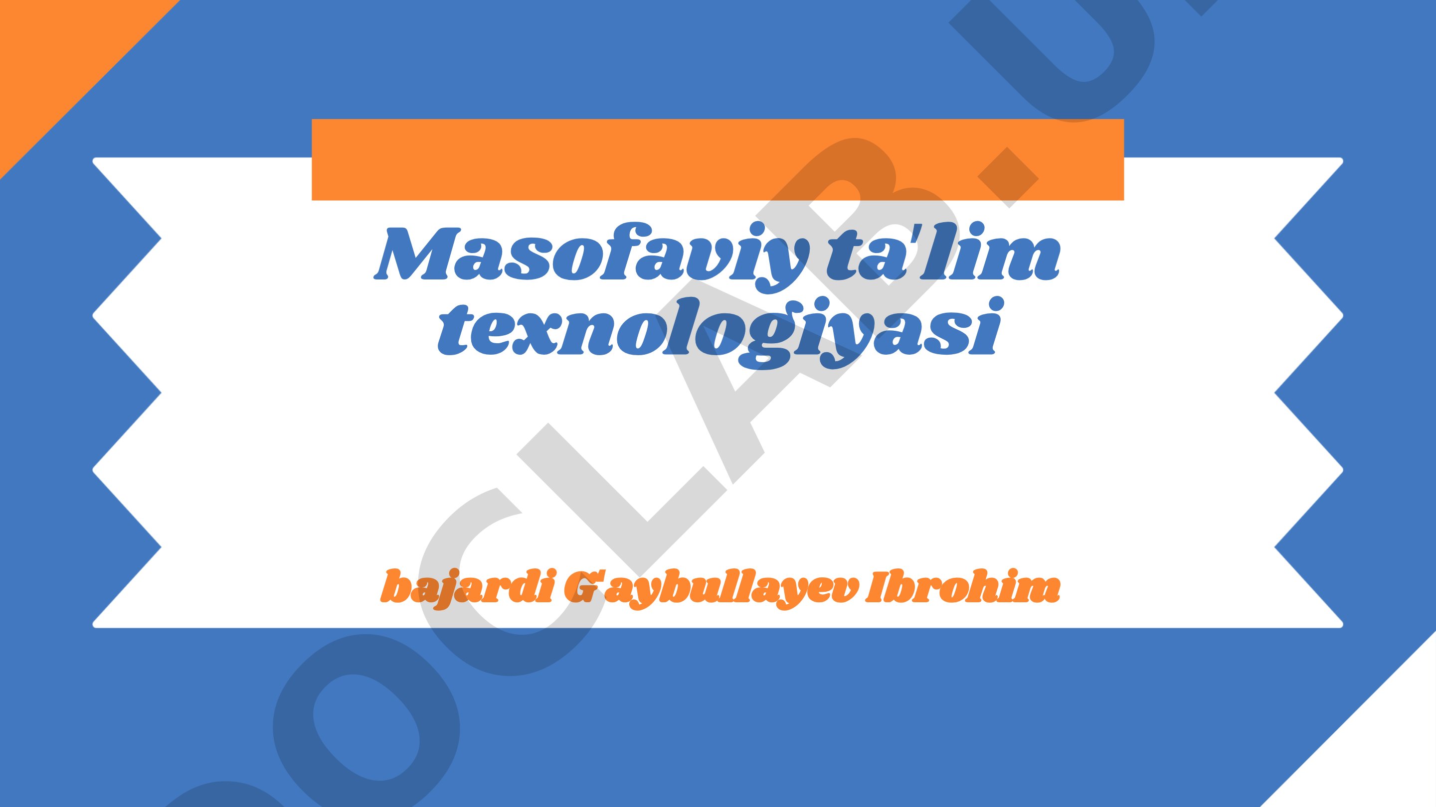 Masofaviy taʼlim texnologiyalari (e-learning, m-learning, b-learning) afzalliklari va